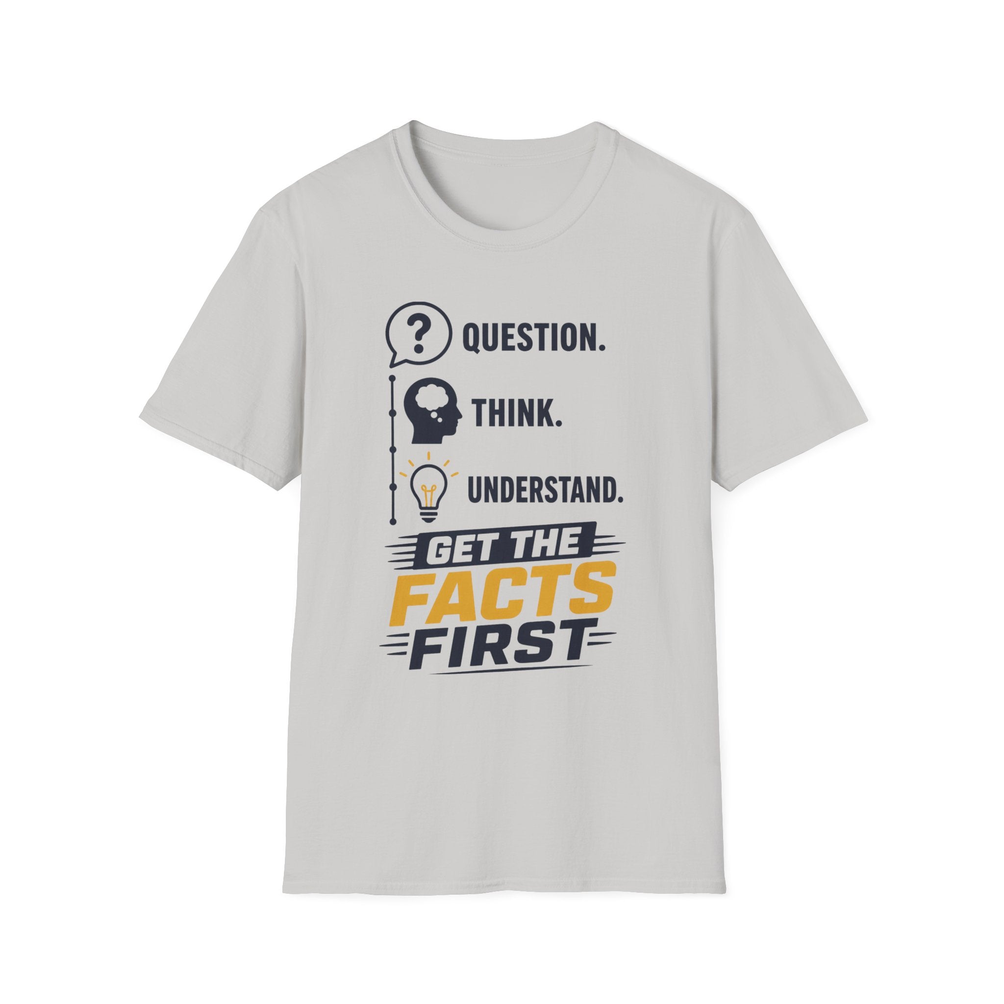 Get the Facts First Unisex Softstyle T-Shirt