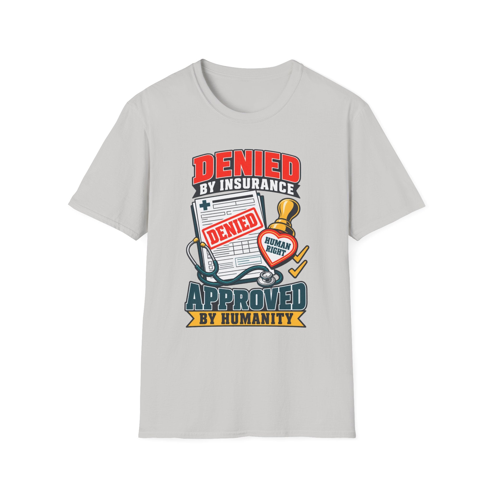 "Denied by Insurance, Approved by Humanity" Graphic Tee