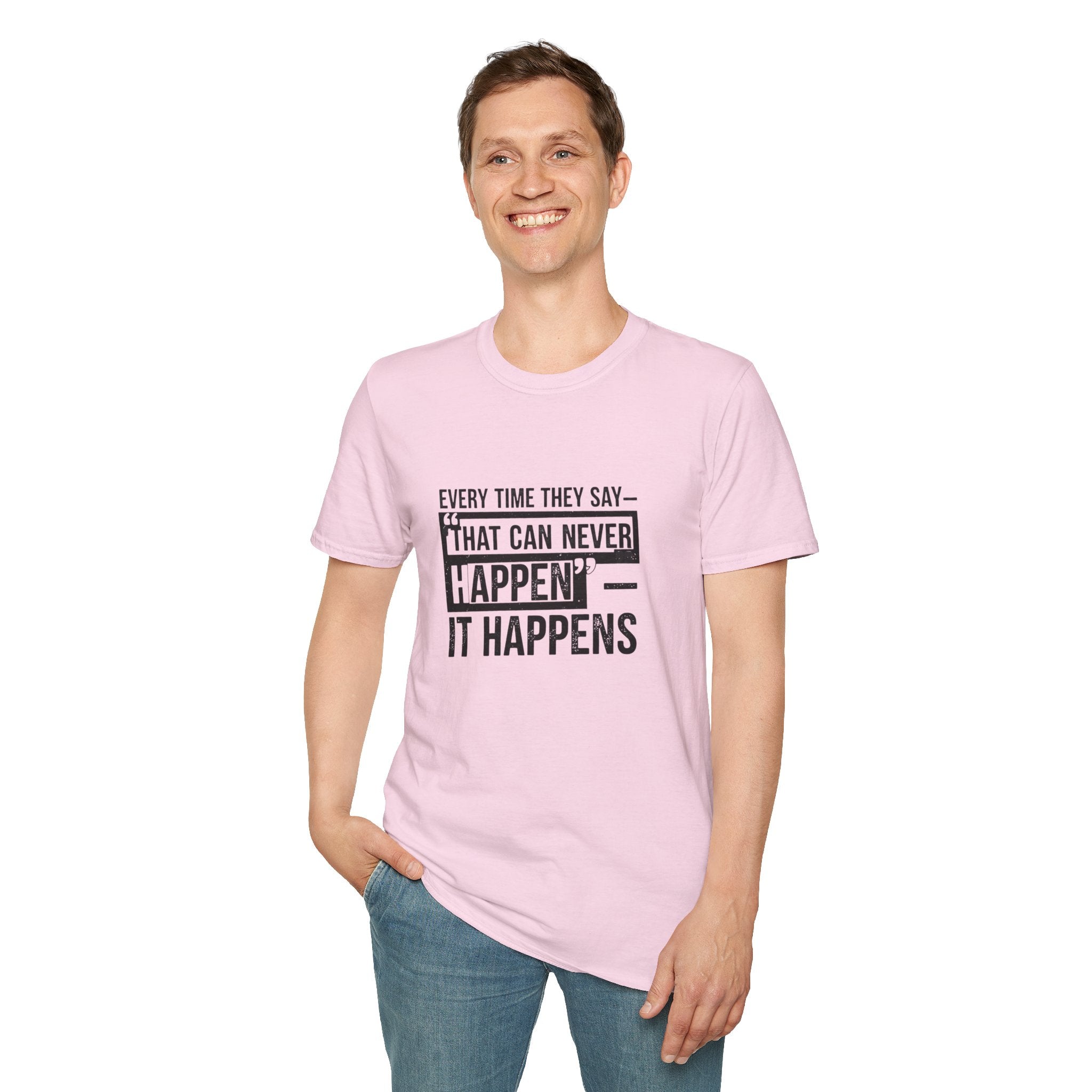 That Can Never Happen T‑Shirt — Motivational Quote Tee