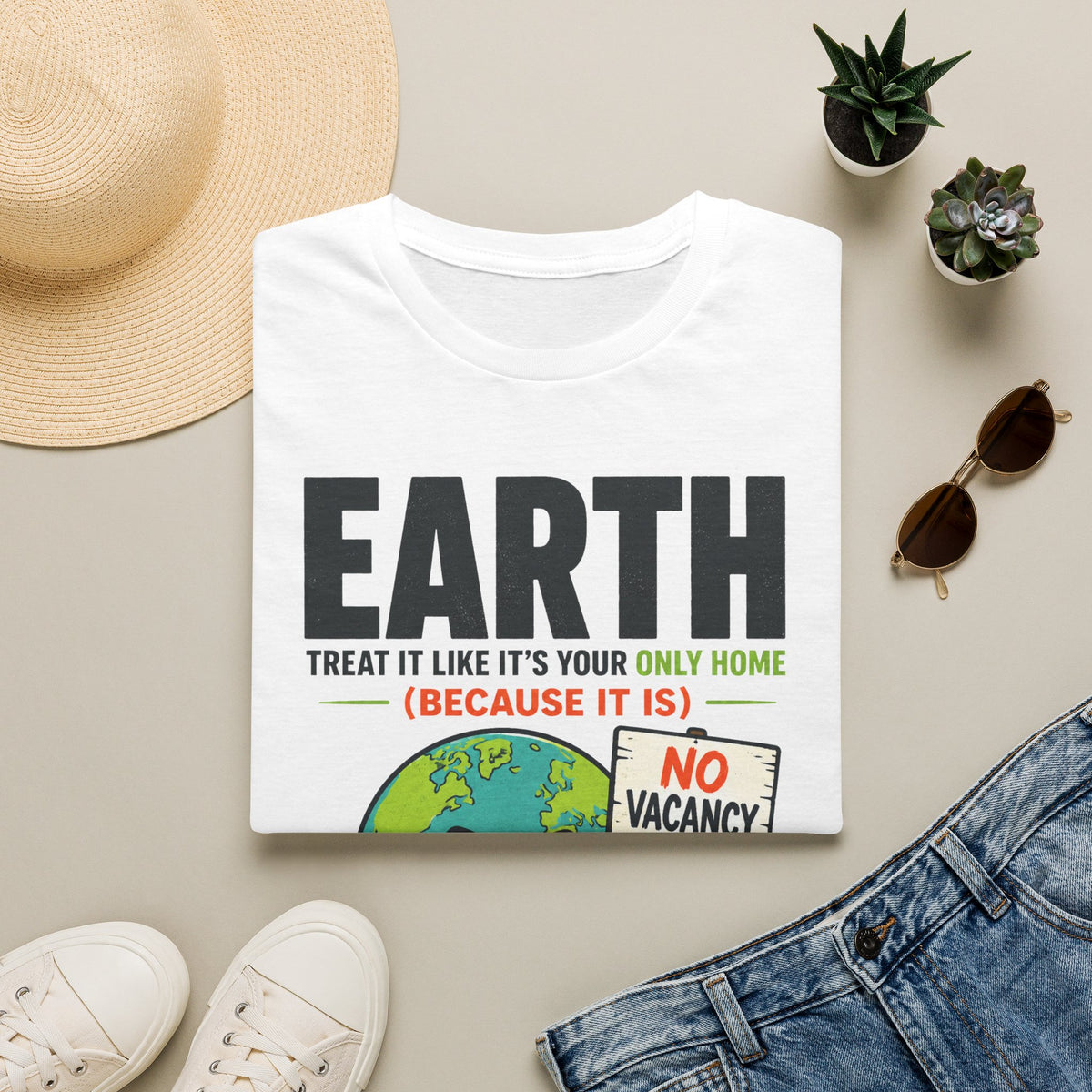 Earth "No Vacancy" T-Shirt — Treat It Like Your Only Home Eco Tee