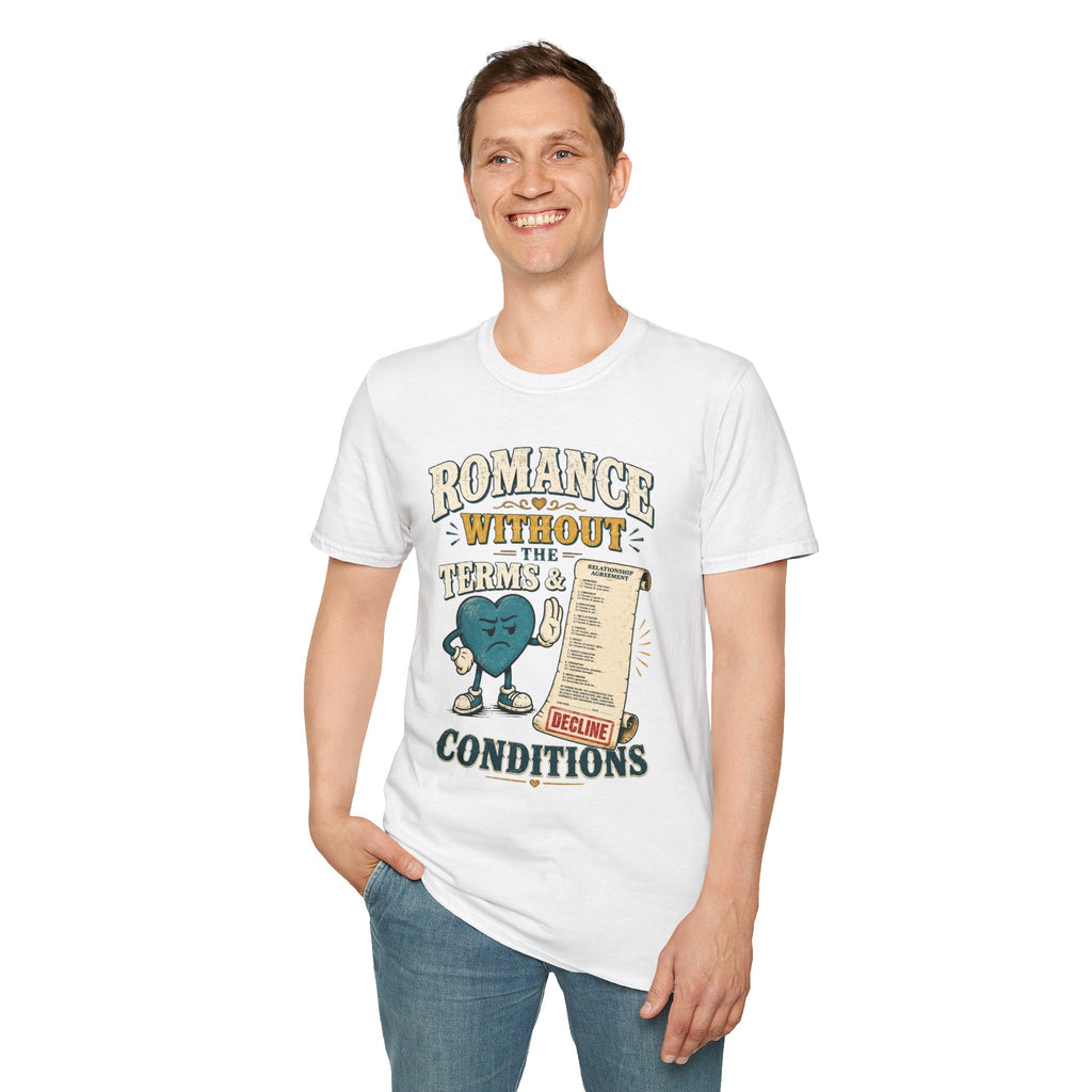Romance Without the Terms & Conditions T-Shirt — Funny Relationship Graphic Tee