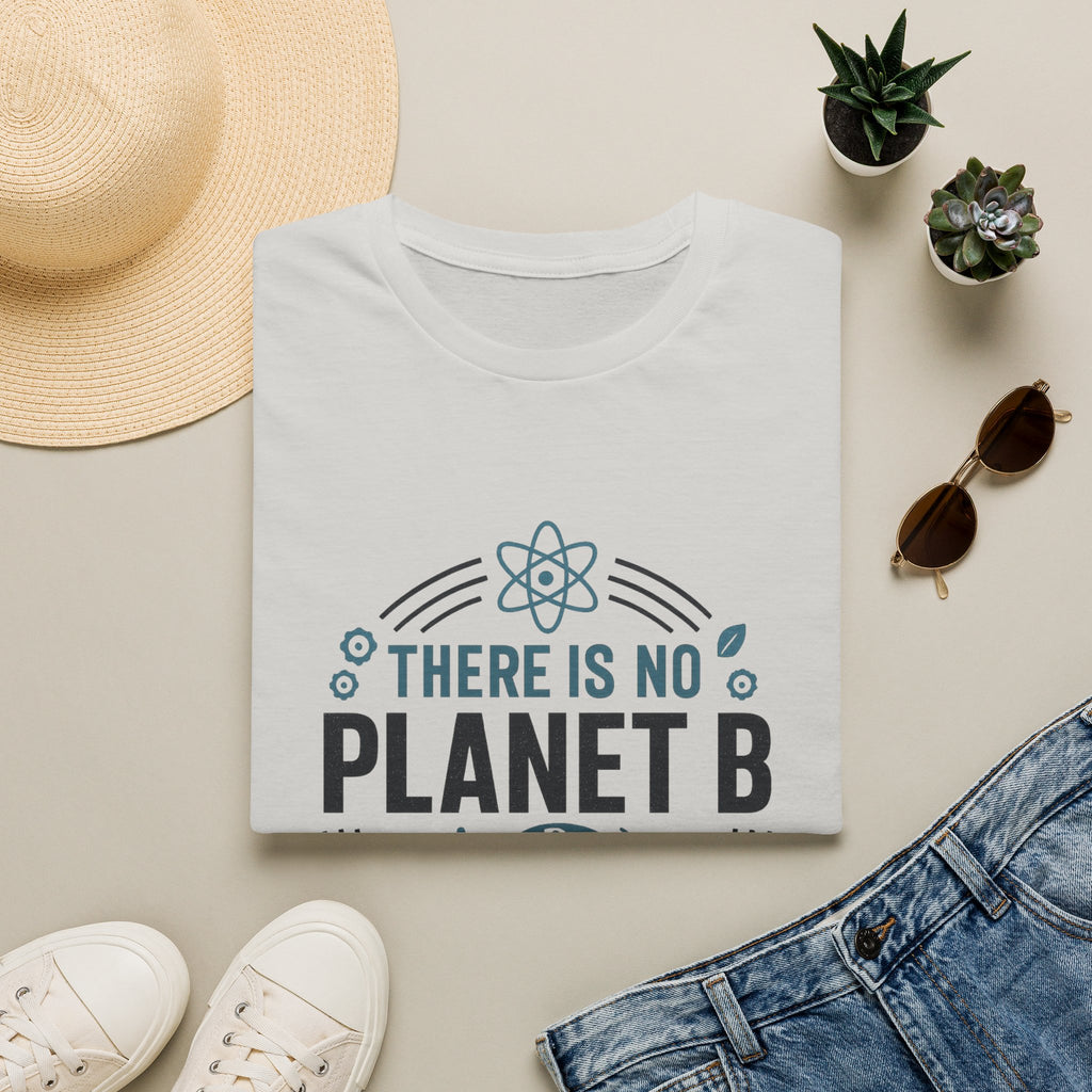 There Is No Planet B T-Shirt — Eco Awareness Climate Change Tee