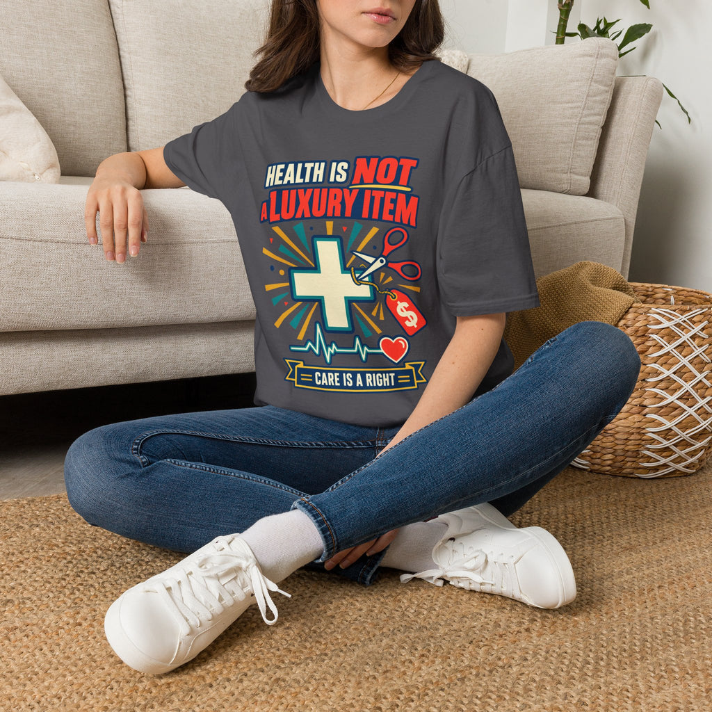 Health Is Not a Luxury Item T-Shirt — Healthcare Rights Graphic Tee