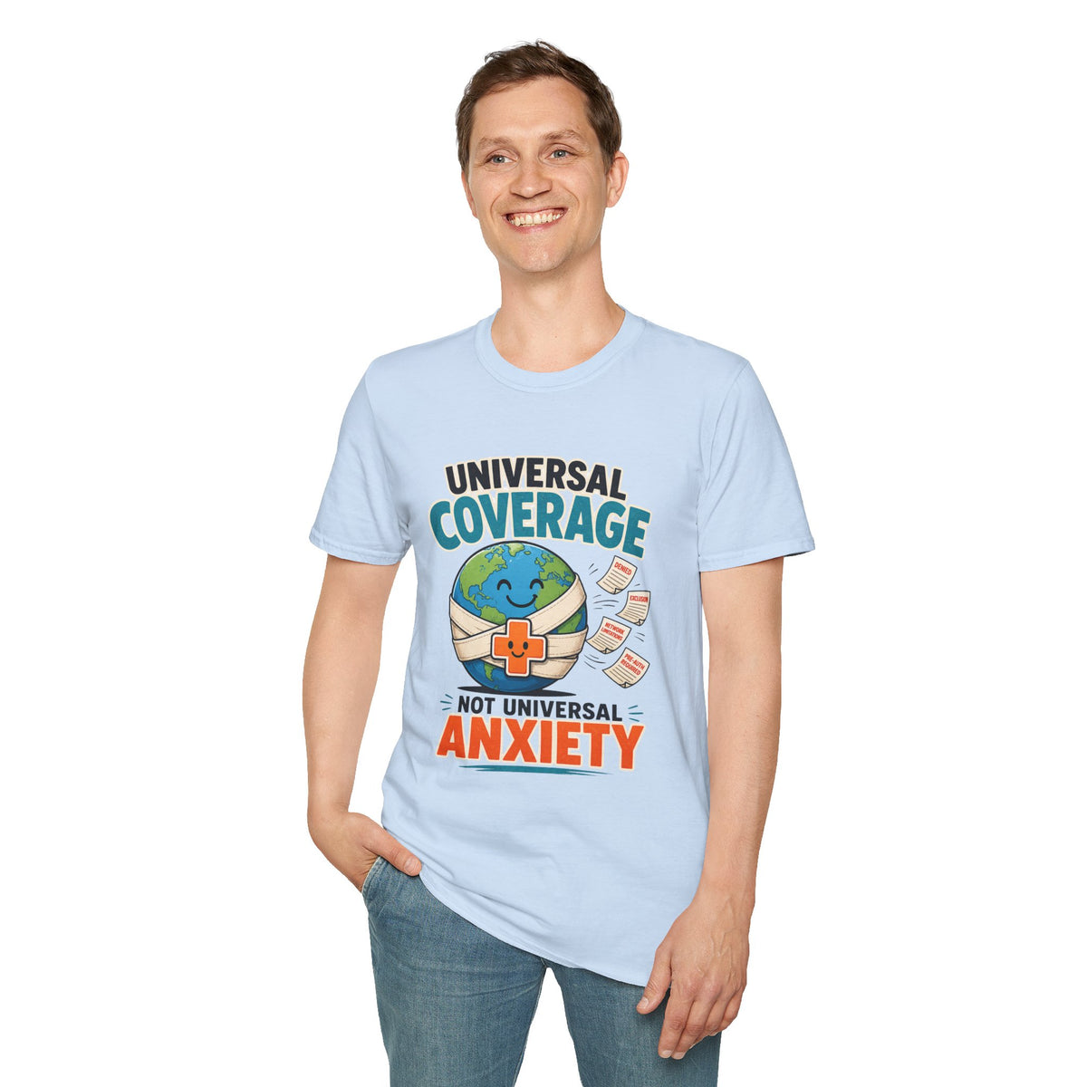 Universal Coverage T-Shirt — Funny Healthcare Earth Graphic (“Not Universal Anxiety”)