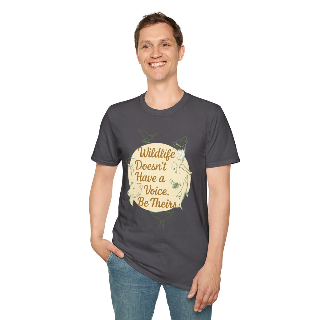 Wildlife Doesn't Have a Voice Be Theirs T-Shirt