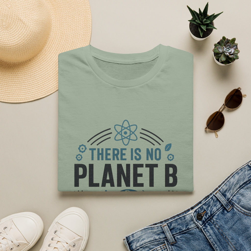 There Is No Planet B T-Shirt — Eco Awareness Climate Change Tee
