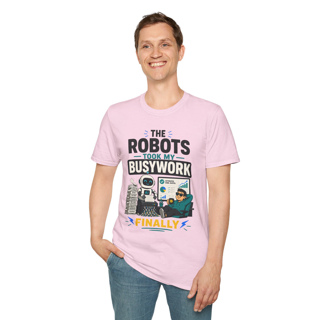 Robots Took My Busywork T‑Shirt — Funny Automation & AI Humor Tee