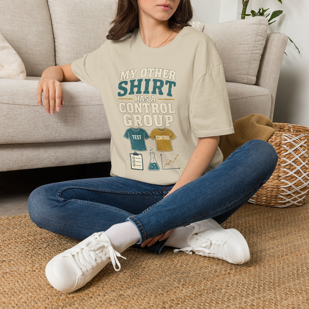 Funny Science T-Shirt — "My Other Shirt Has a Control Group"