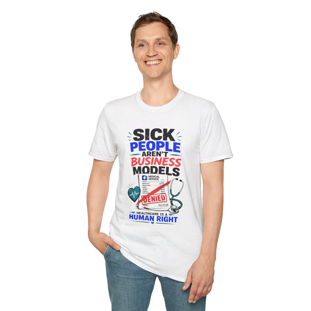 Sick People Aren’t Business Models T-Shirt — Healthcare Is a Human Right Tee
