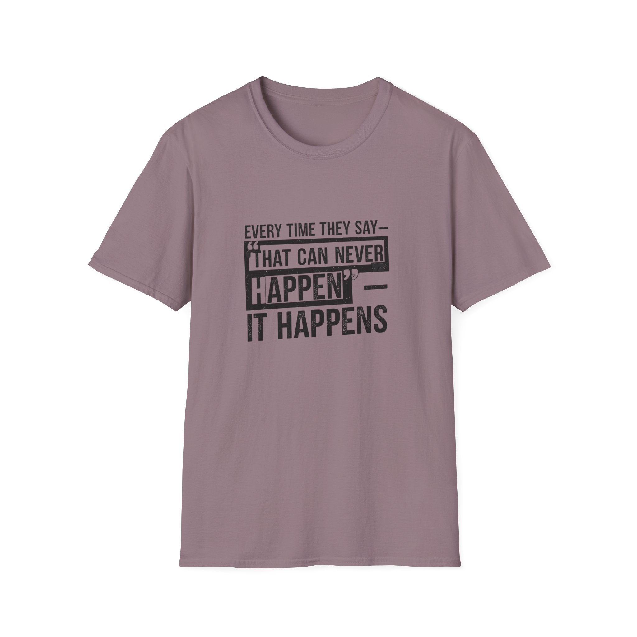 That can never happen Unisex Softstyle T-Shirt