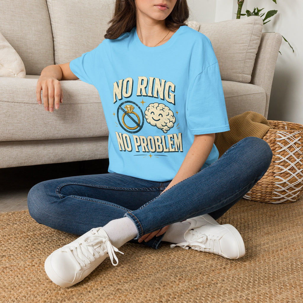 "No Ring No Problem" Funny Single Life Graphic Tee