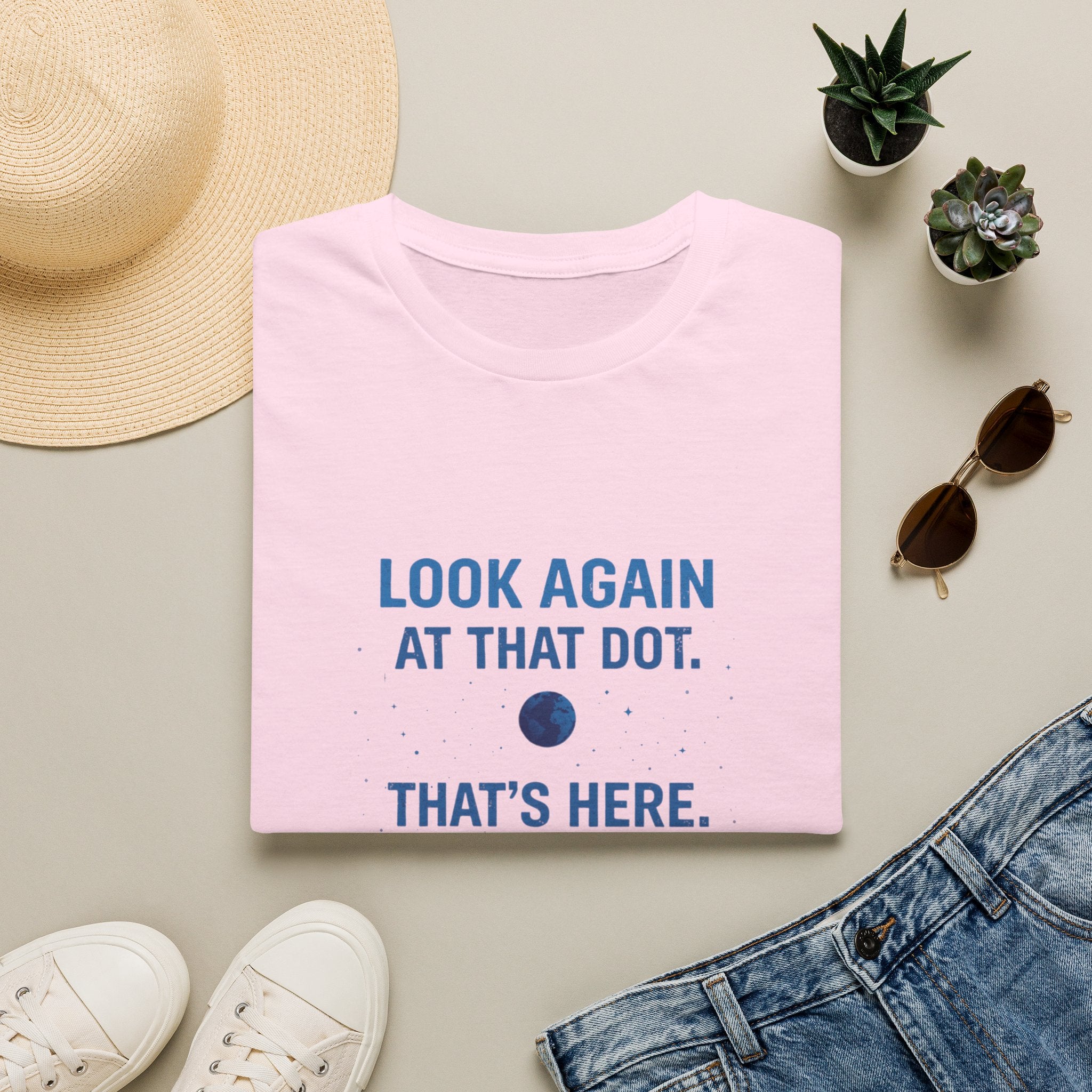 "Look Again at That Dot. That's Here." Inspirational Space Quote Tee