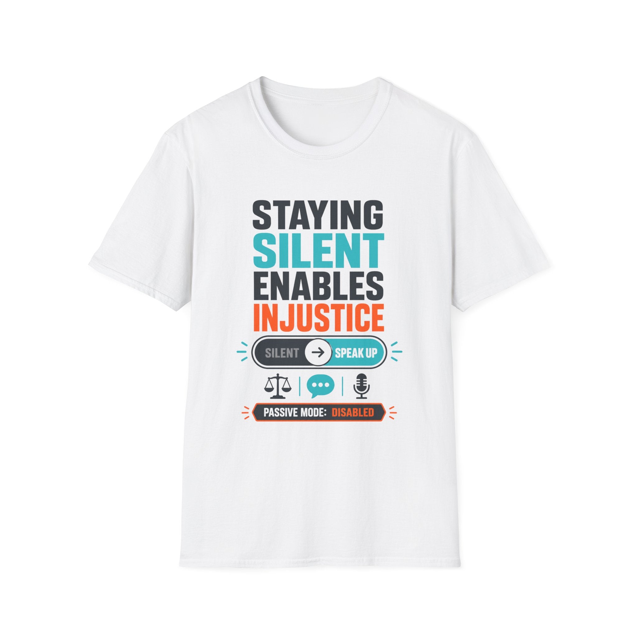 Staying Silent Enables Injustice T-Shirt — Social Justice Protest Tee