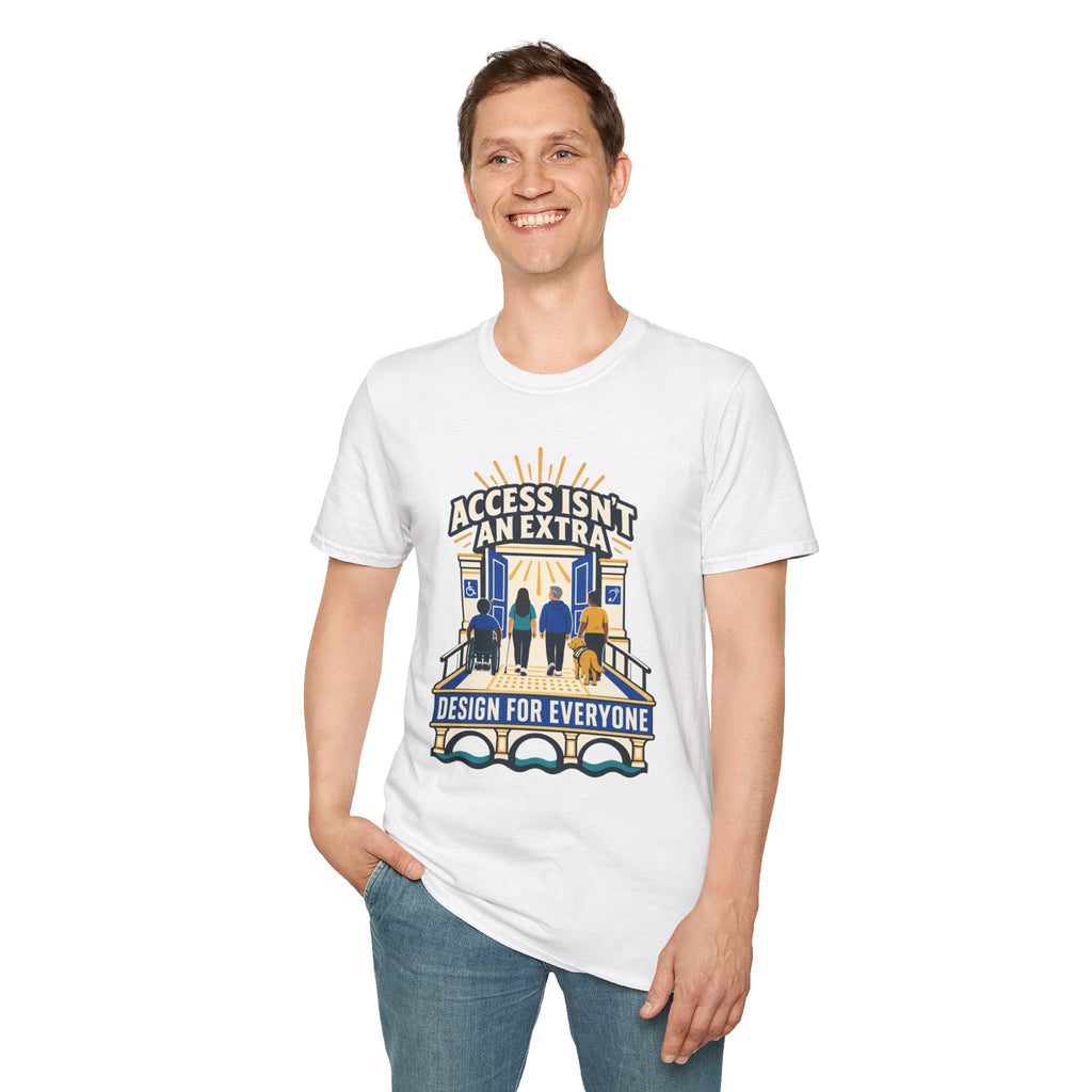 Access Isn't An Extra T-Shirt — "Design for Everyone" Accessibility Tee