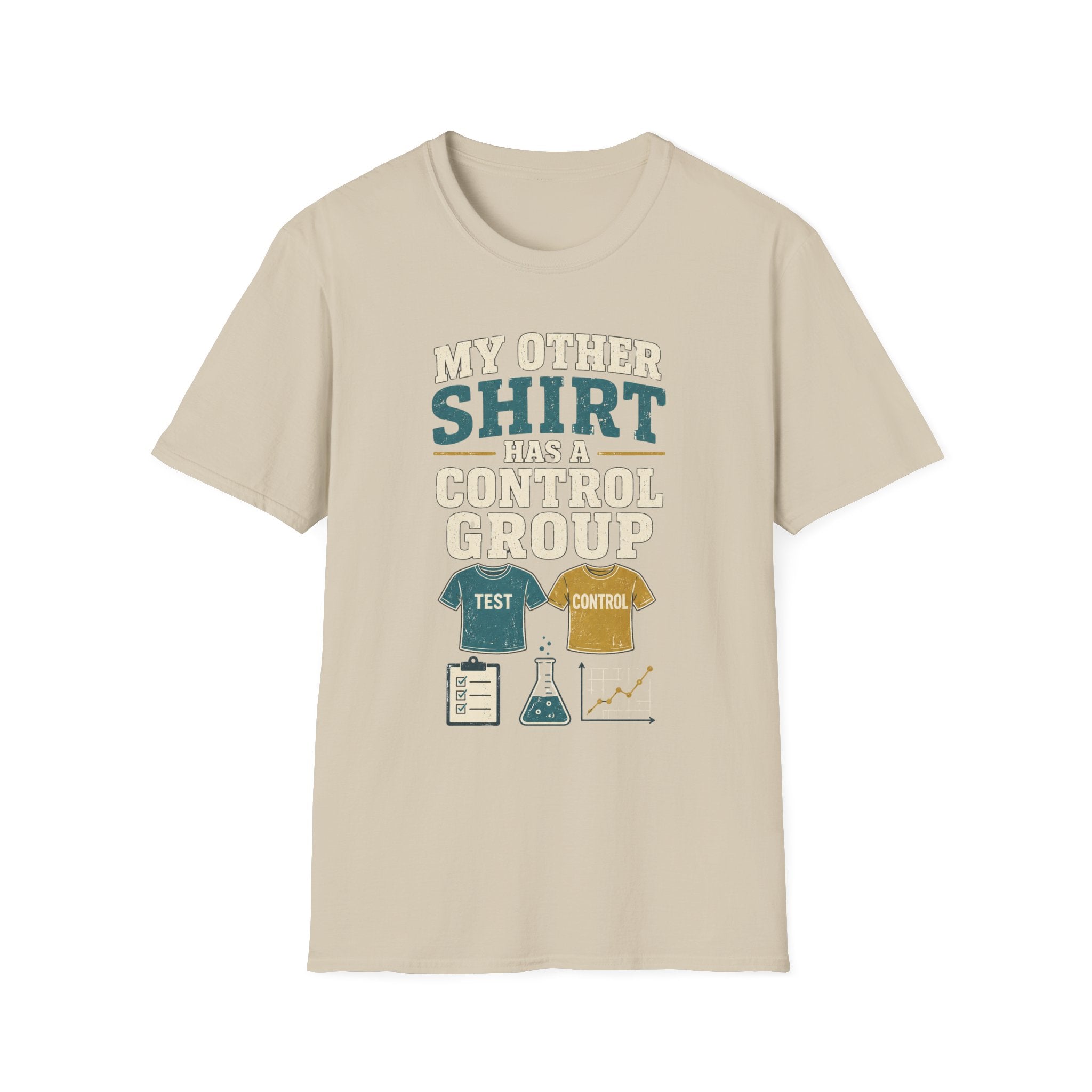 Funny Science T-Shirt — "My Other Shirt Has a Control Group"