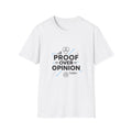 Proof Over Opinion T-Shirt — Science & Evidence Graphic Tee