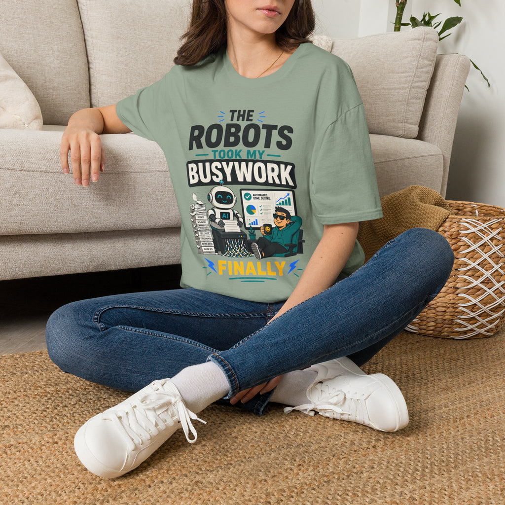 Robots Took My Busywork T‑Shirt — Funny Automation & AI Humor Tee