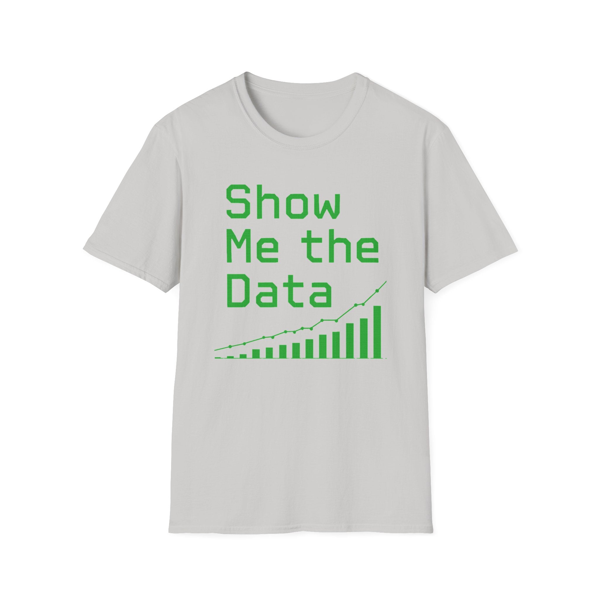 Show me the Data Unisex T-Shirt