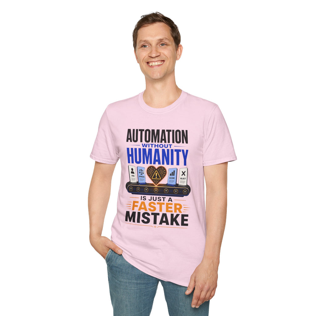 Automation Without Humanity T-Shirt — “Automation Without Humanity Is Just a Faster Mistake” Graphic Tee