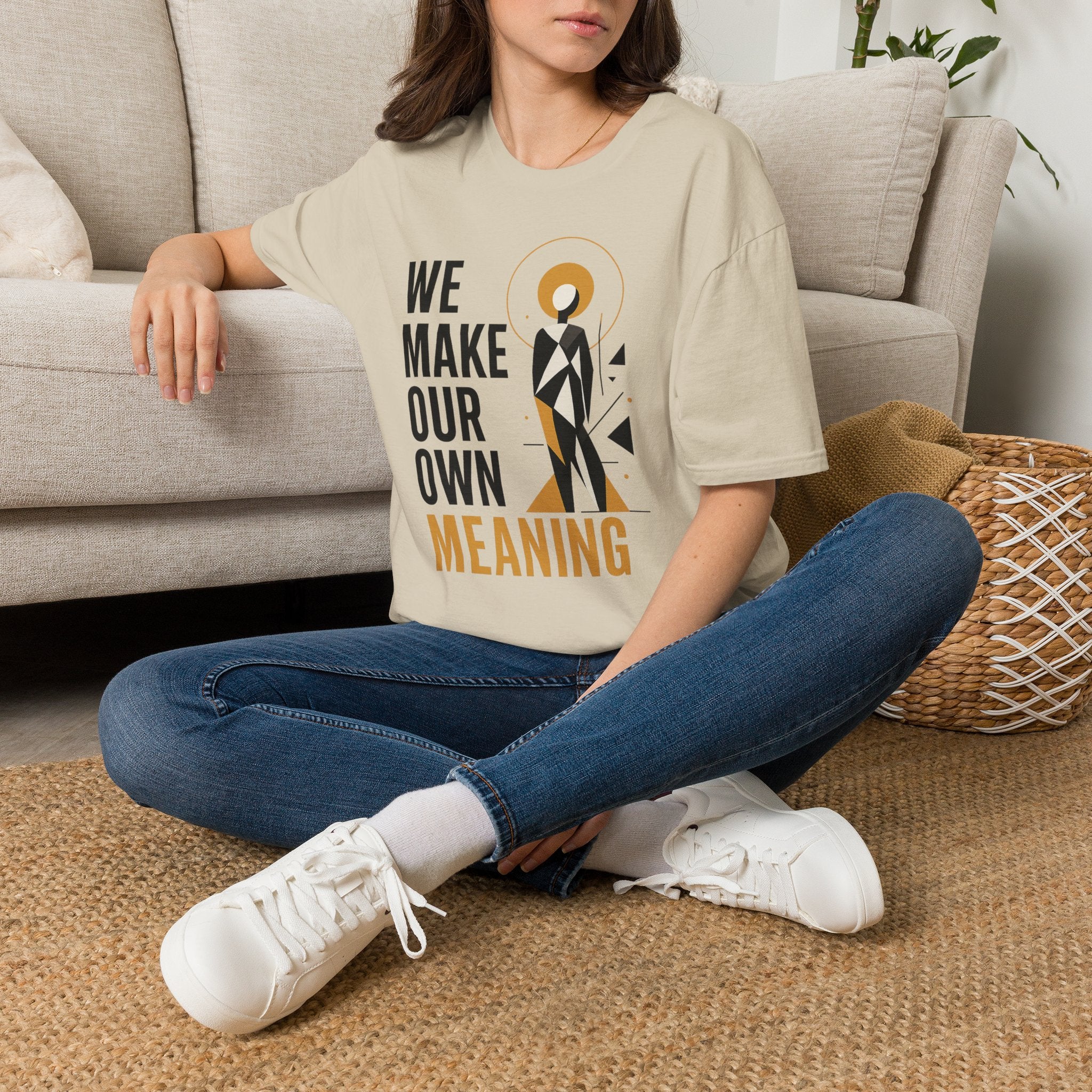 Inspirational Graphic Tee — "We Make Our Own Meaning"