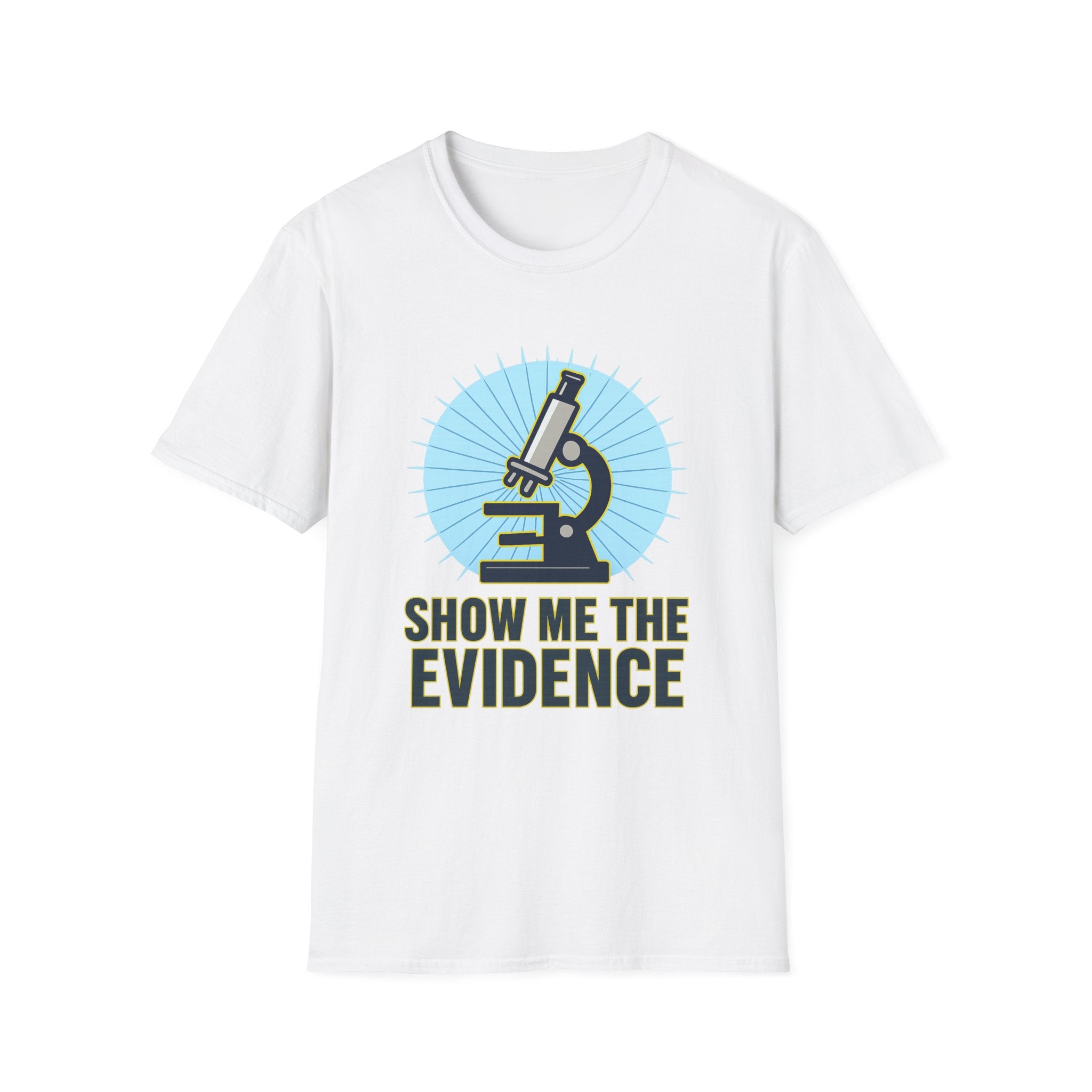 Show Me the Evidence Unisex Softstyle T-Shirt