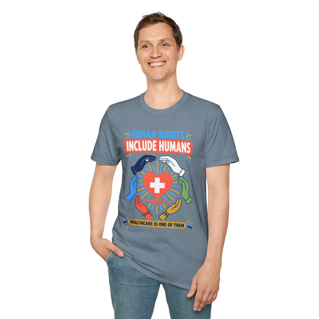 Human Rights Include Humans T-Shirt — Healthcare Worker Solidarity Tee
