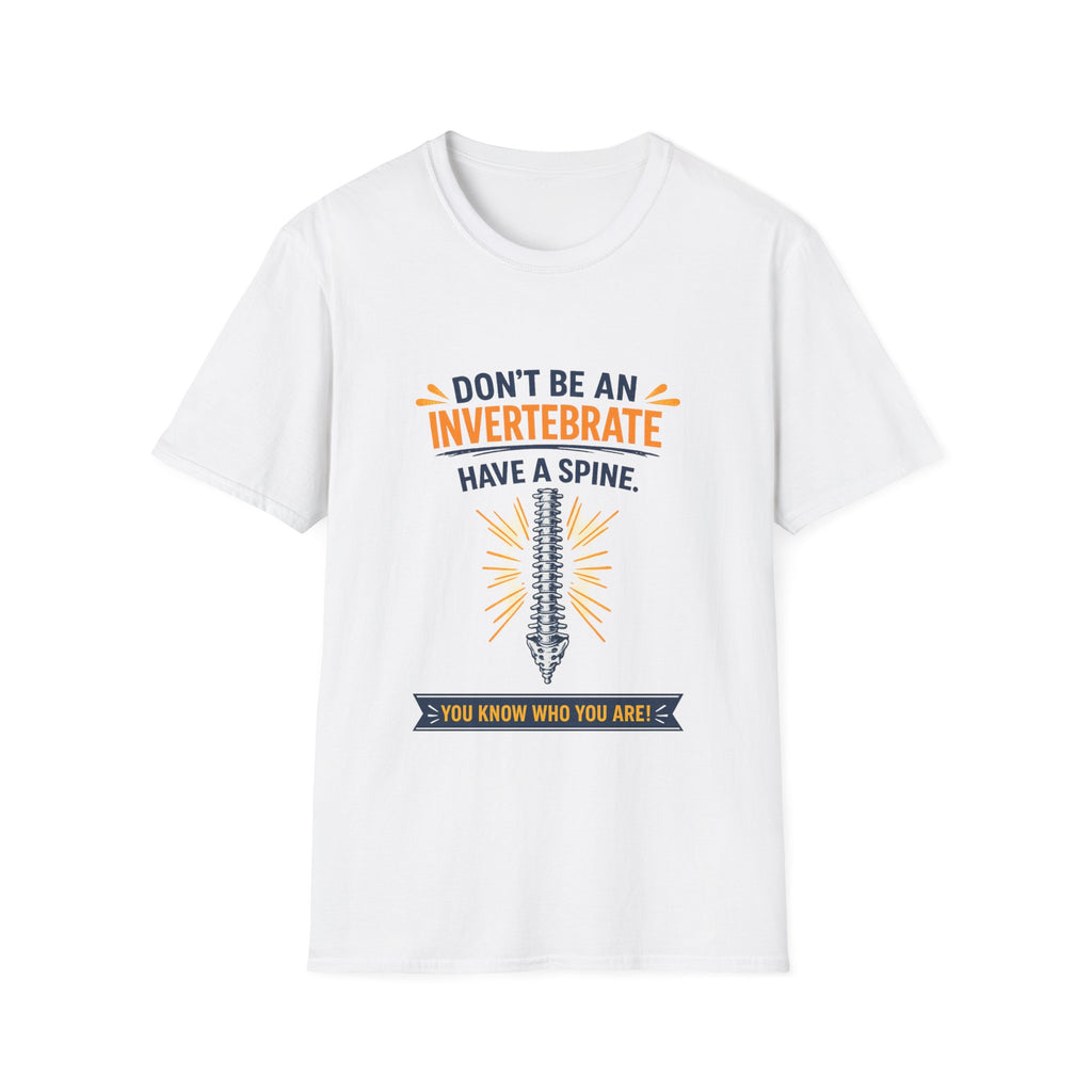 "Don't Be an Invertebrate Have a Spine" Graphic Tee