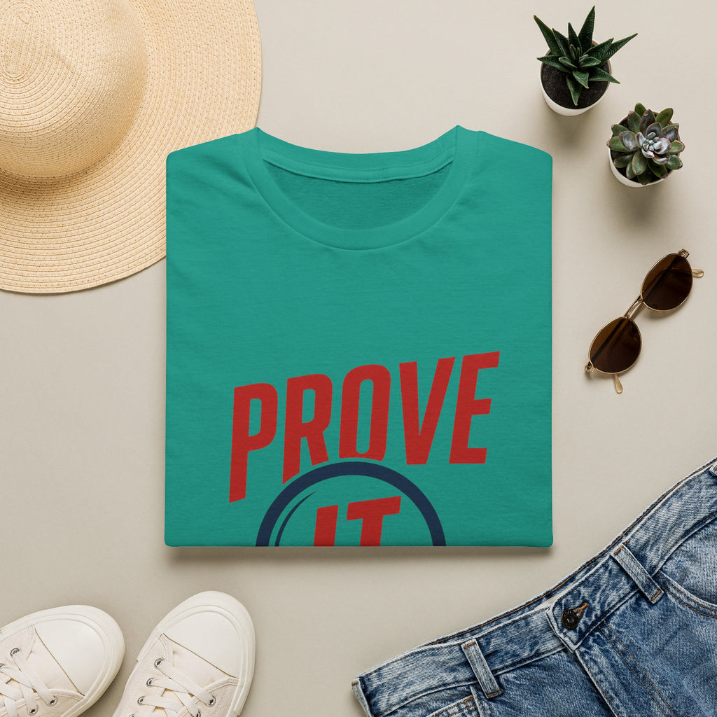 Prove It T-Shirt — Bold Proof & Detective Graphic Tee