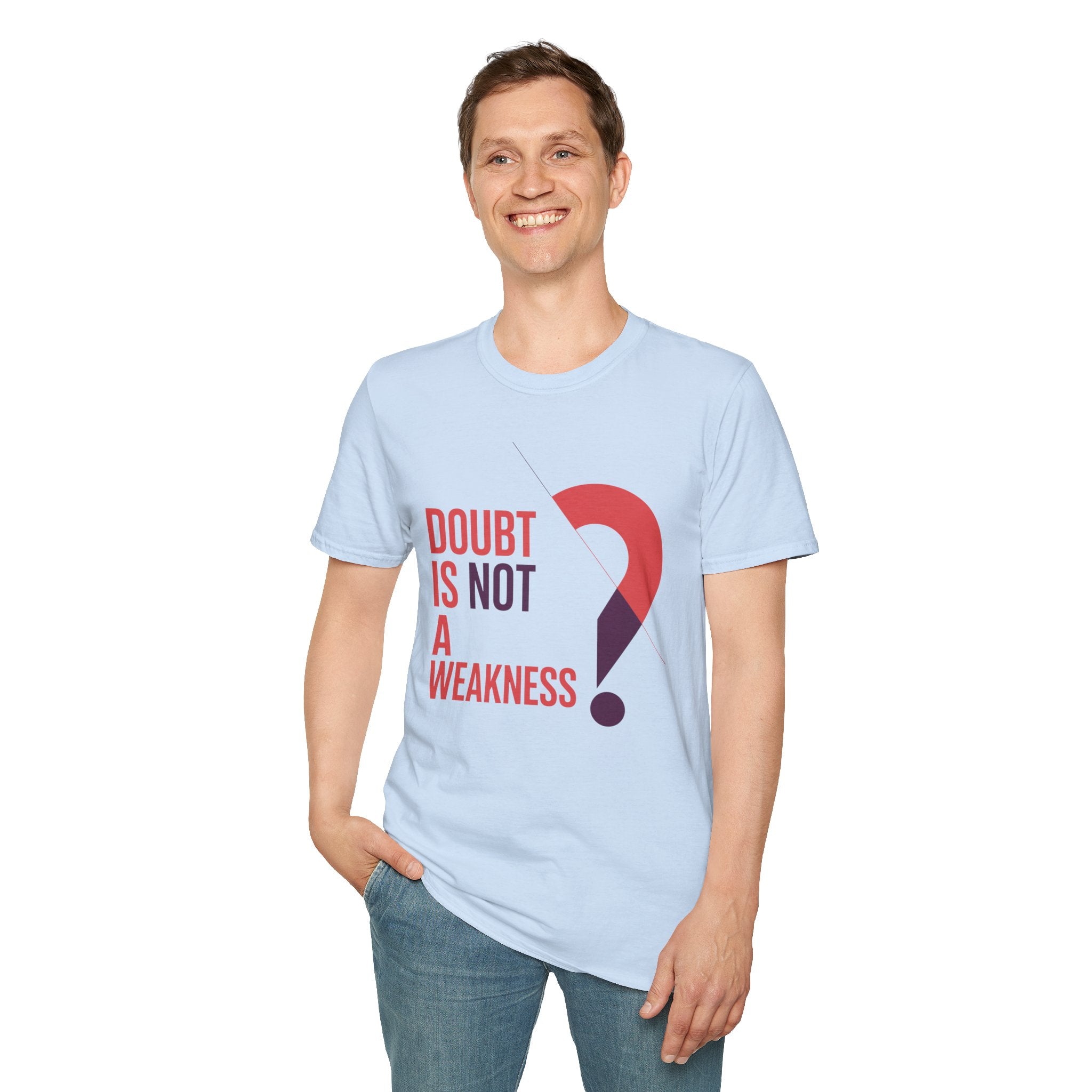 Doubt Is Not a Weakness T‑Shirt — Motivational Graphic Tee