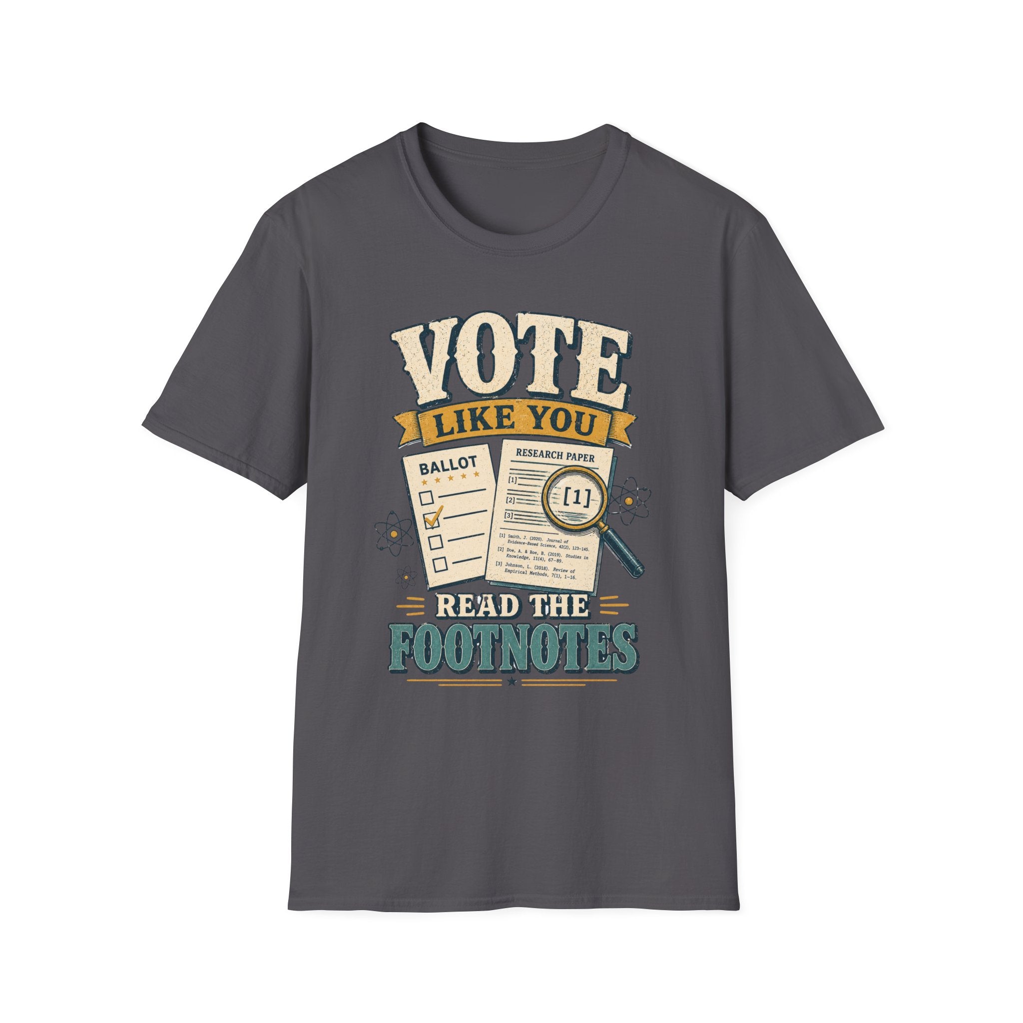 Vote Like You Read the Footnotes T-Shirt — Political Awareness Voter Tee