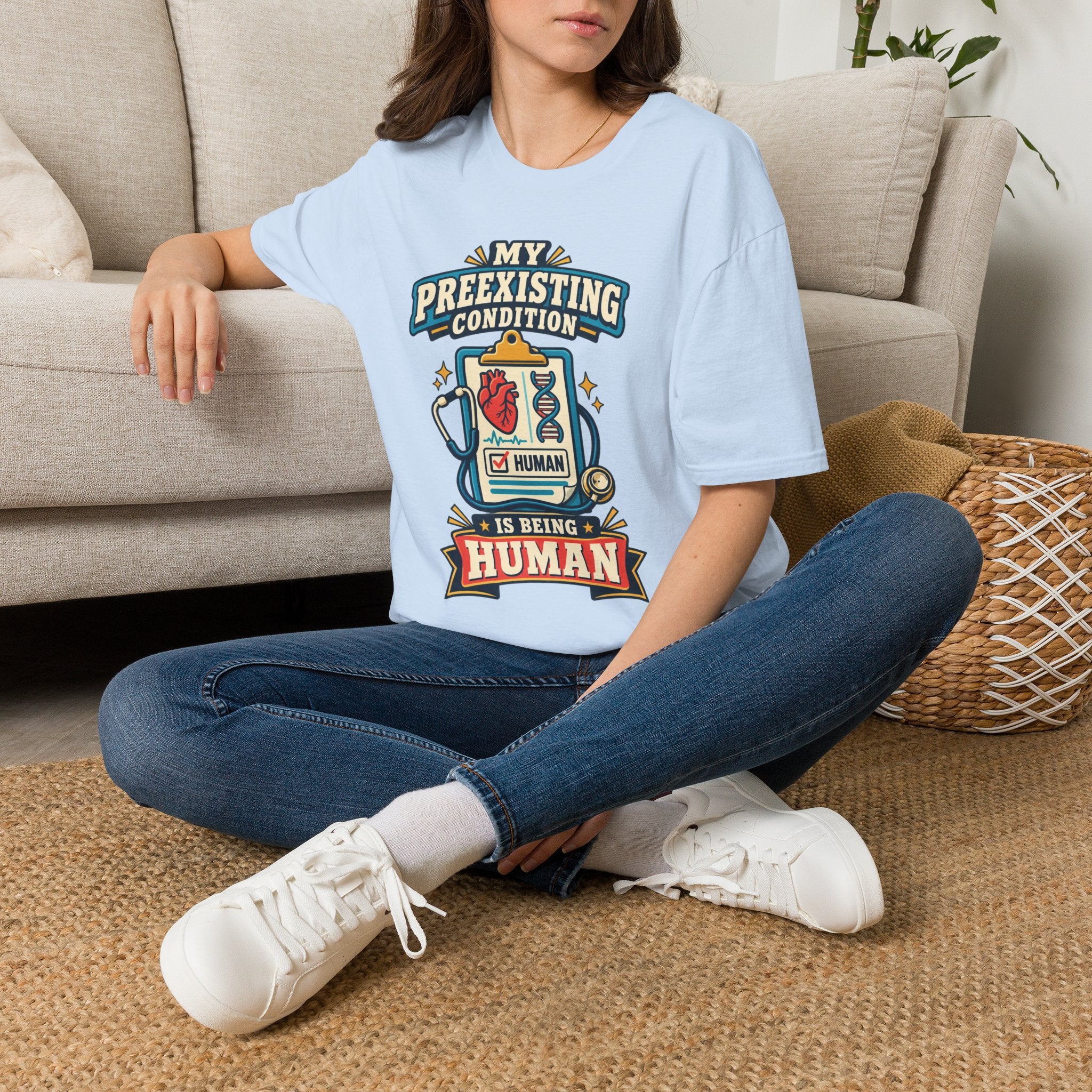 My Preexisting Condition Is Being Human T‑Shirt