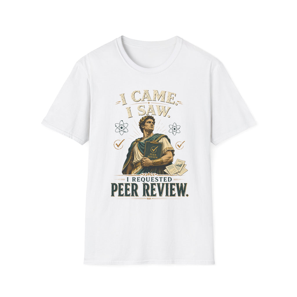 I Came, I Saw, I Requested Peer Review T-Shirt — Funny Scientist / Researcher Gift