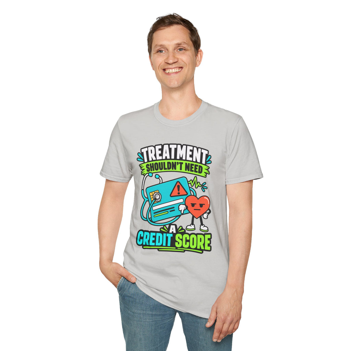 'Treatment Shouldn't Need Credit Score' Medical Justice Graphic Tee