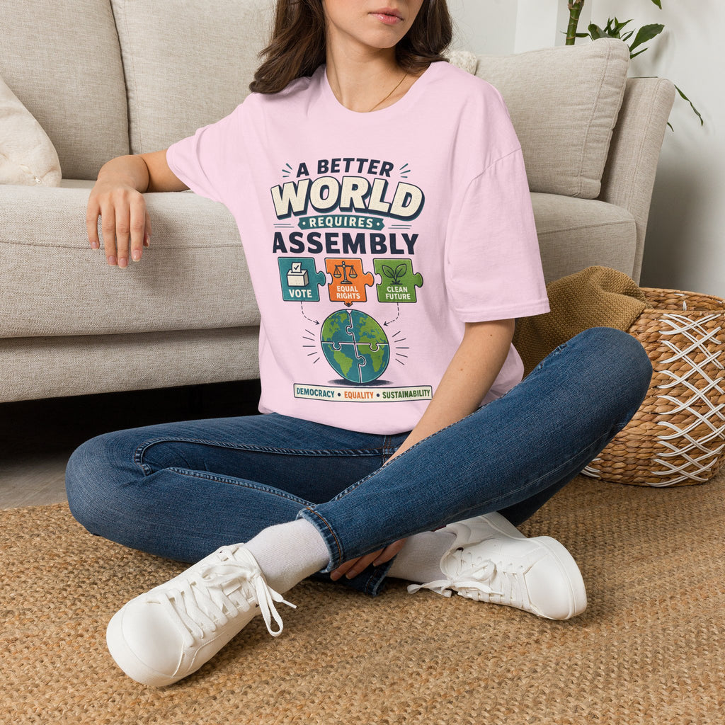 A Better World Requires Assembly T-Shirt — Sustainability, Voting & Community Graphic Tee