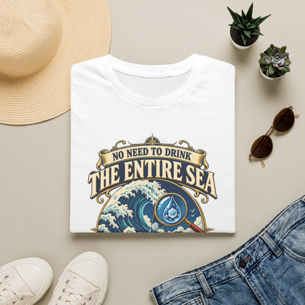 "No Need to Drink the Entire Sea" Salty Ocean Graphic Tee