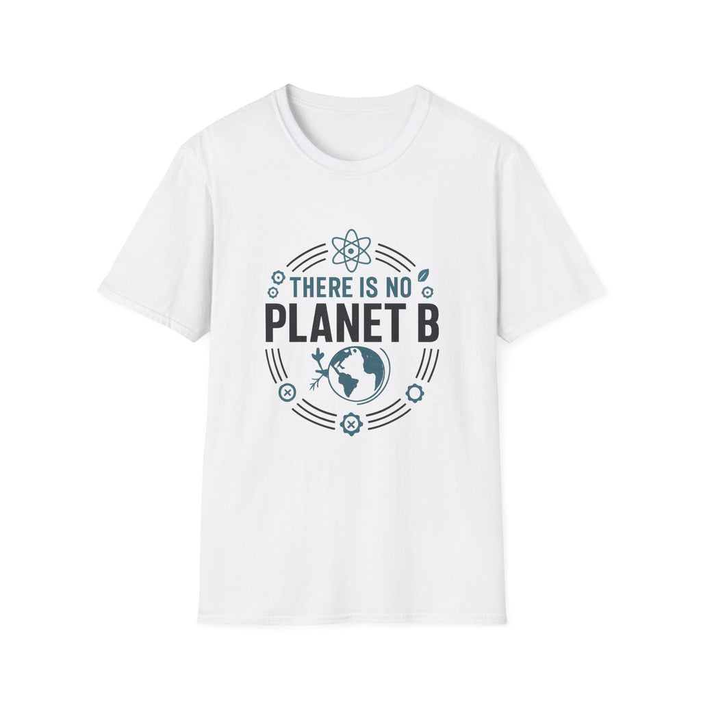 There Is No Planet B T-Shirt — Eco Awareness Climate Change Tee