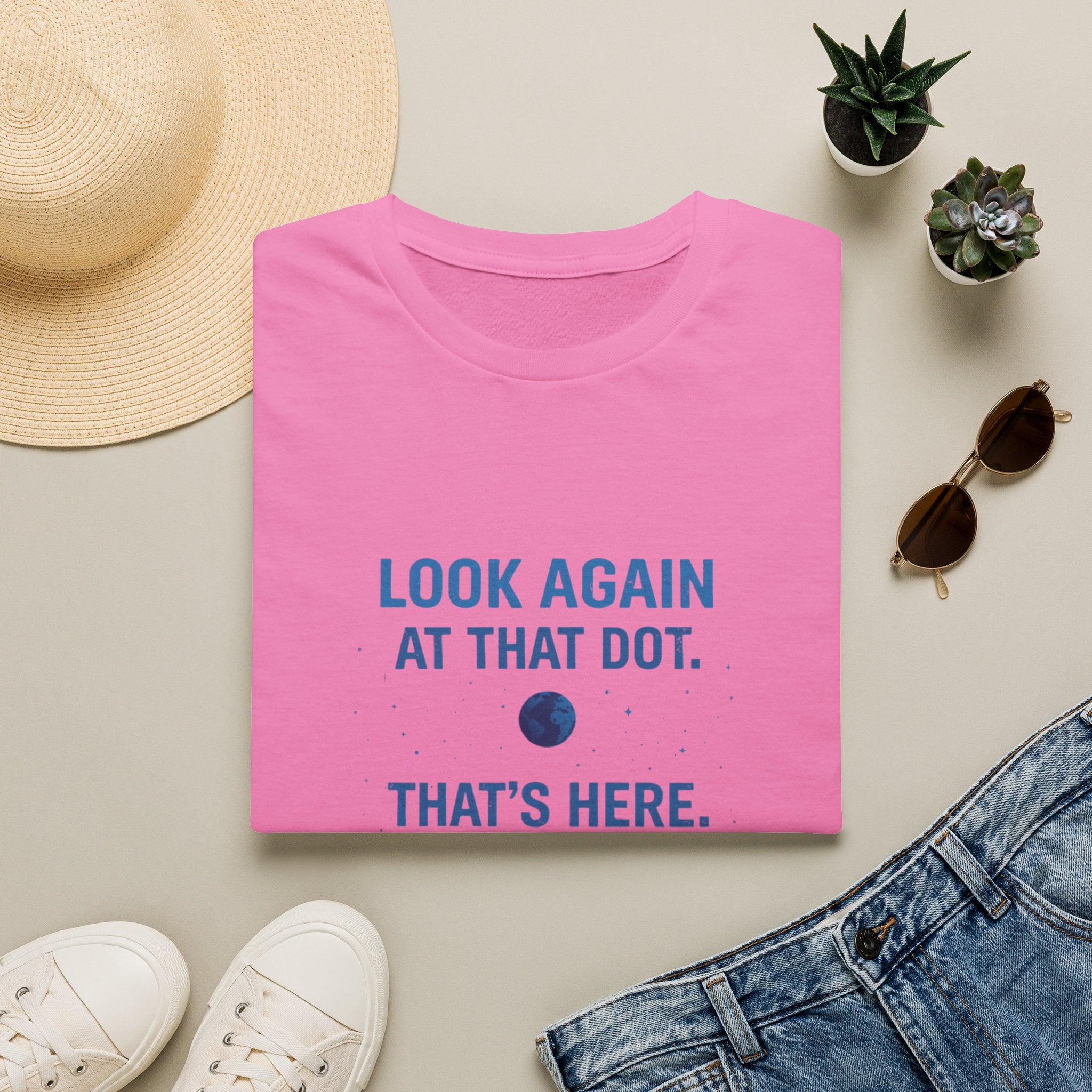 "Look Again at That Dot. That's Here." Inspirational Space Quote Tee