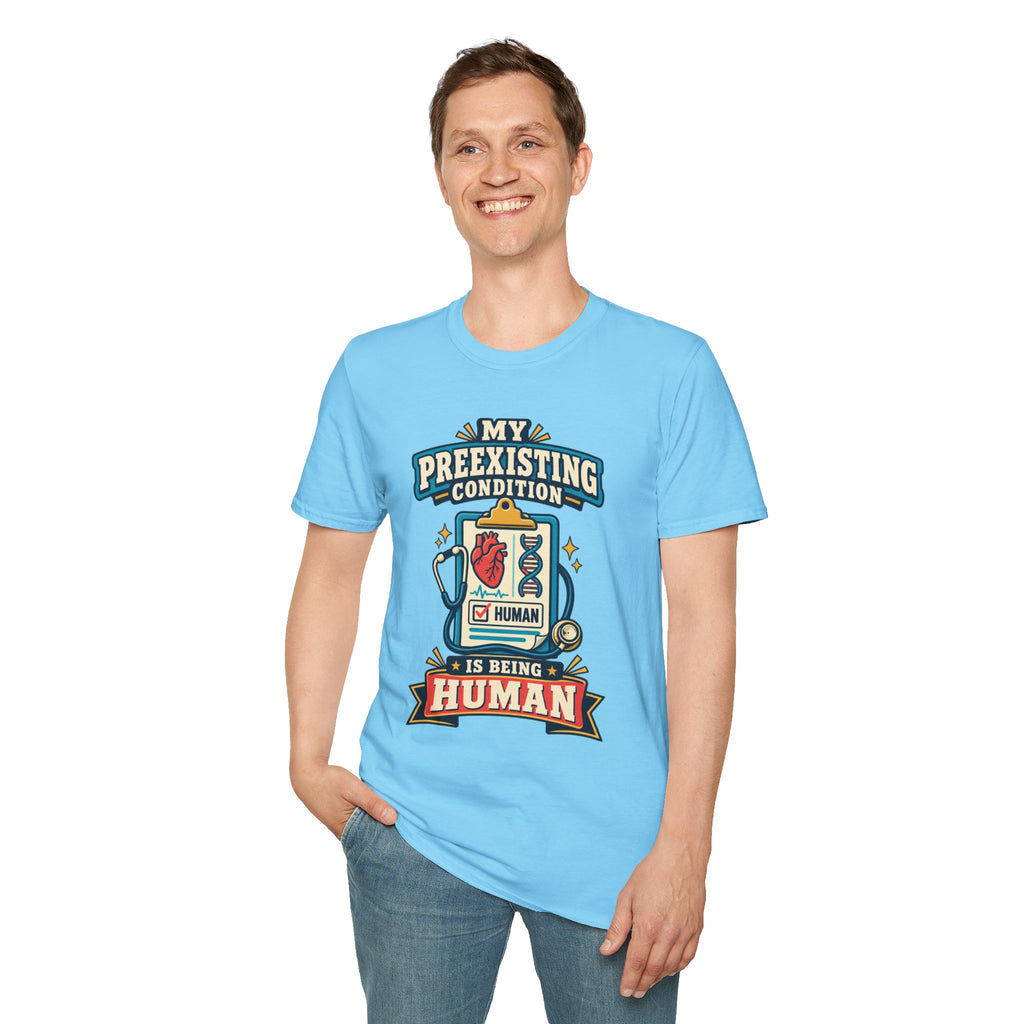 My Preexisting Condition Is Being Human T‑Shirt