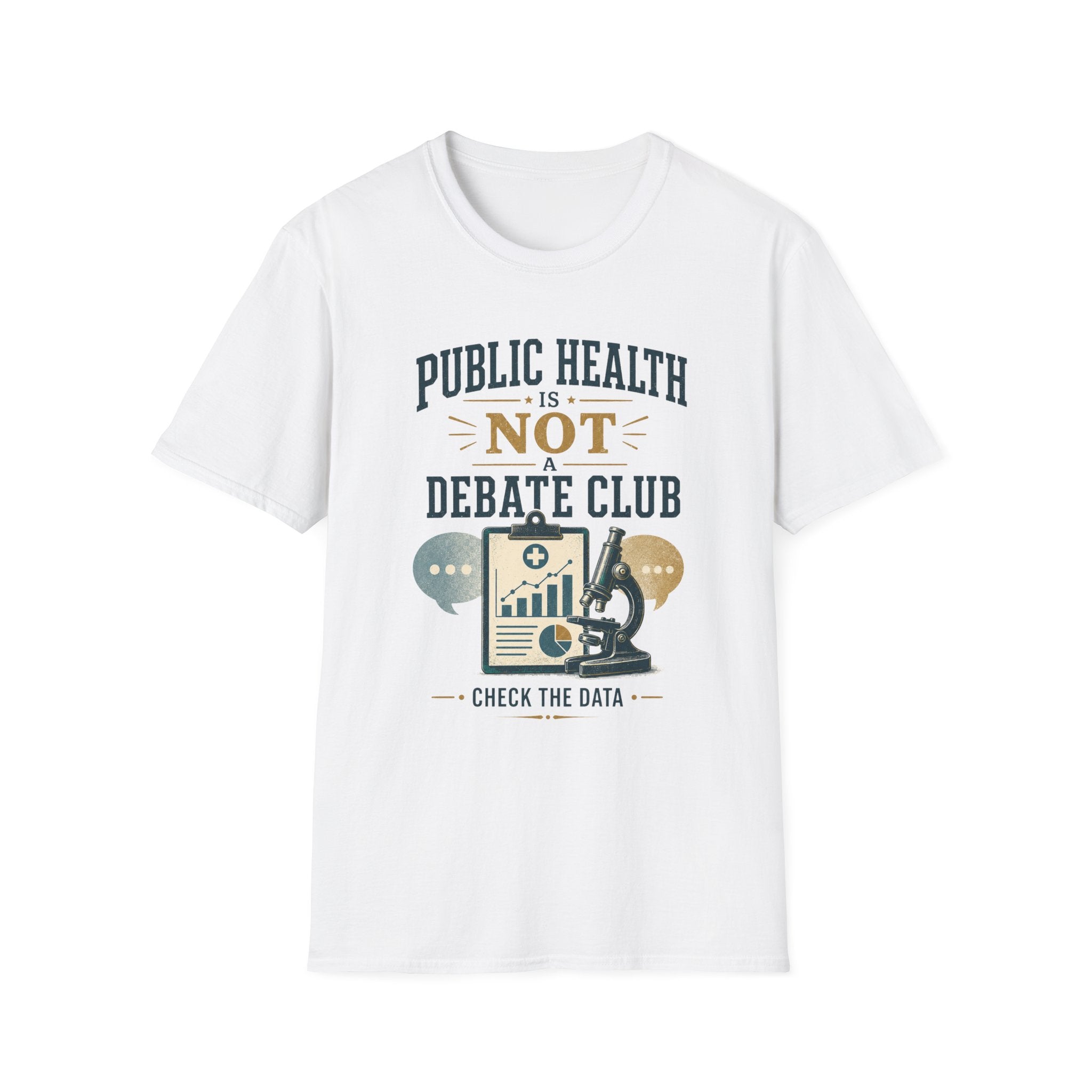 Public Health Is Not a Debate Club T-Shirt — Check the Data Tee