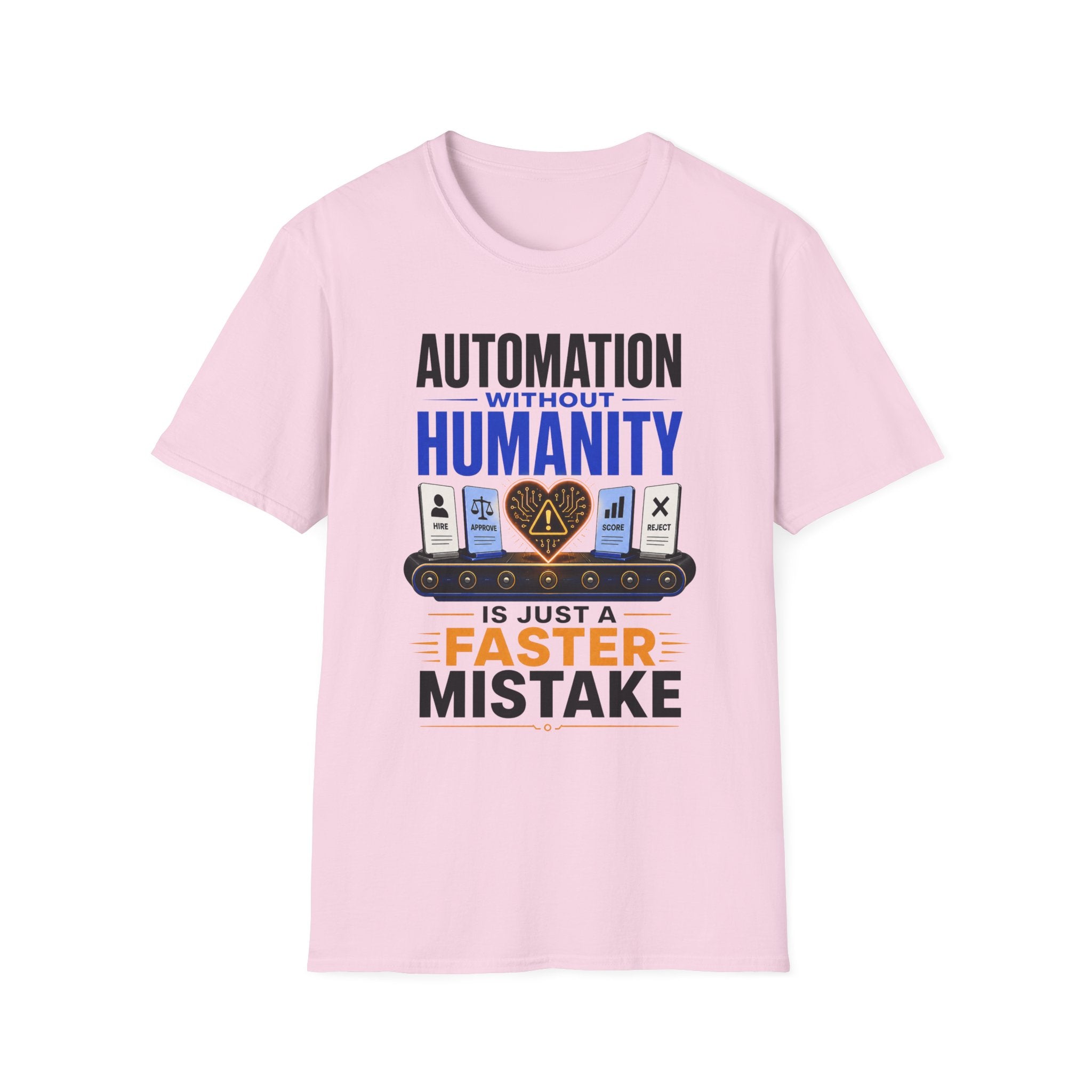 Automation Without Humanity T-Shirt — “Automation Without Humanity Is Just a Faster Mistake” Graphic Tee