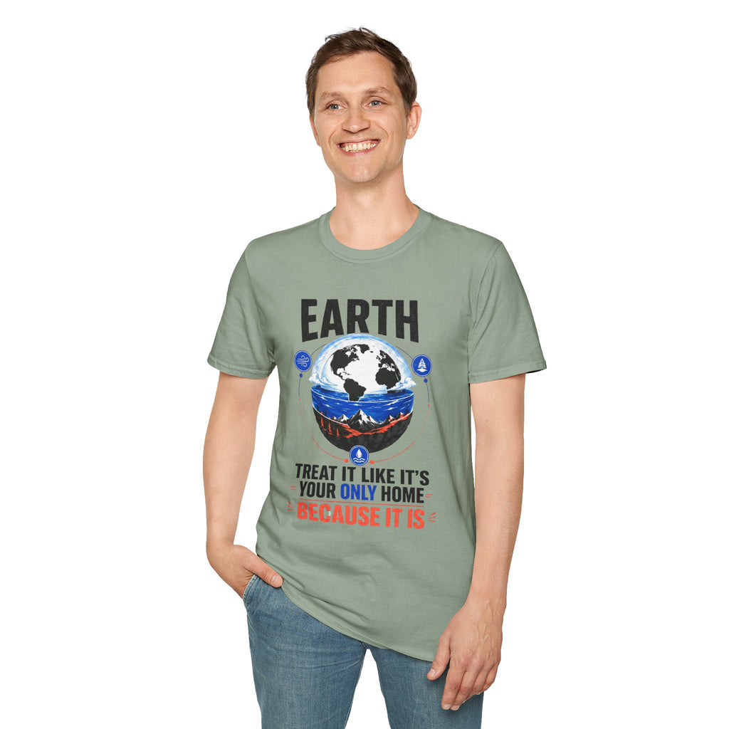 Earth Graphic T-Shirt — "Treat It Like It's Your Only Home" Environmental Tee