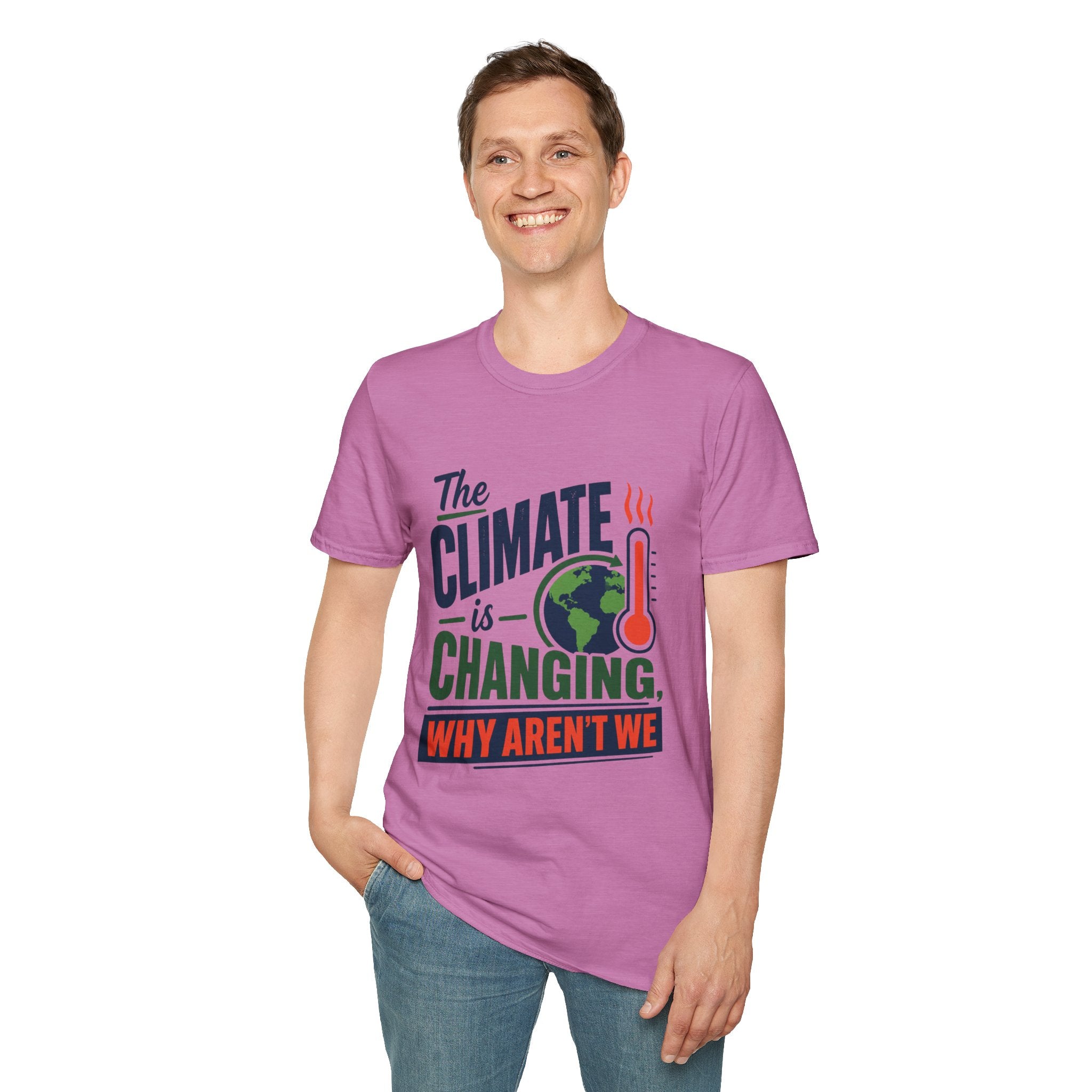 Climate Is Changing T-Shirt — "Why Aren't We" Environmental Awareness Tee