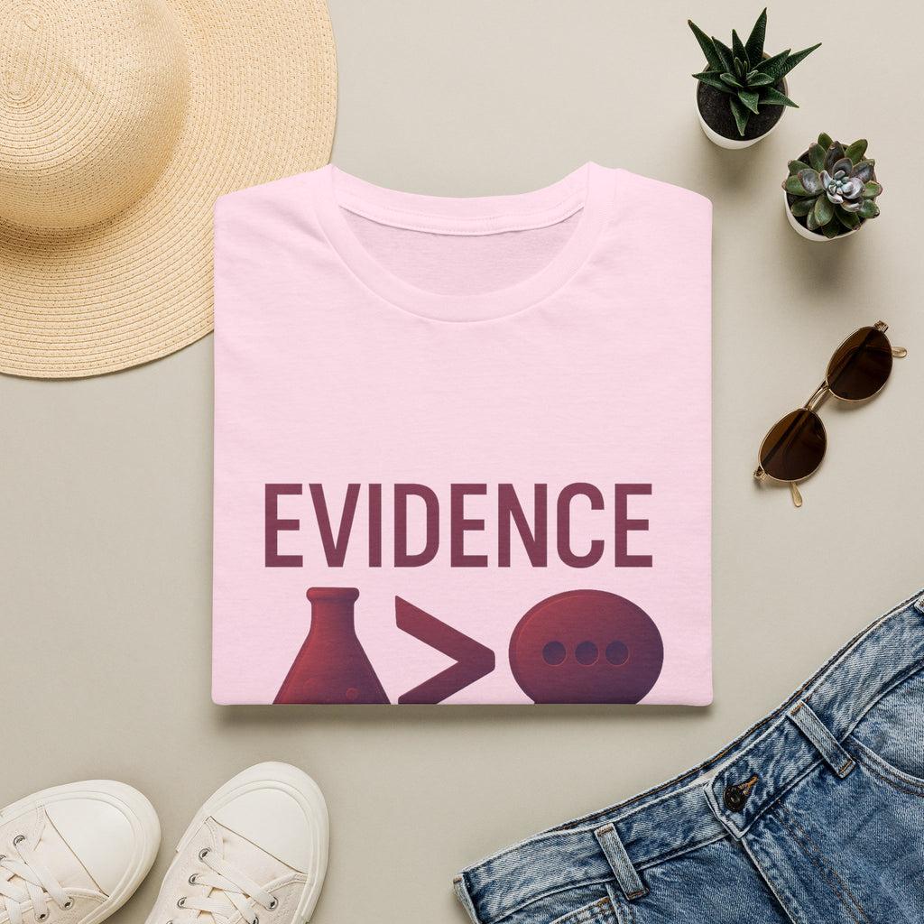 Evidence Over Opinion T-Shirt — Science & Critical Thinking Tee