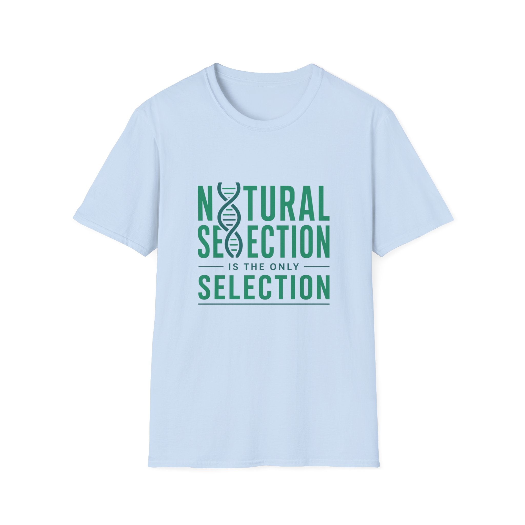 Natural Selection is the Only Selection Unisex Softstyle T-Shirt