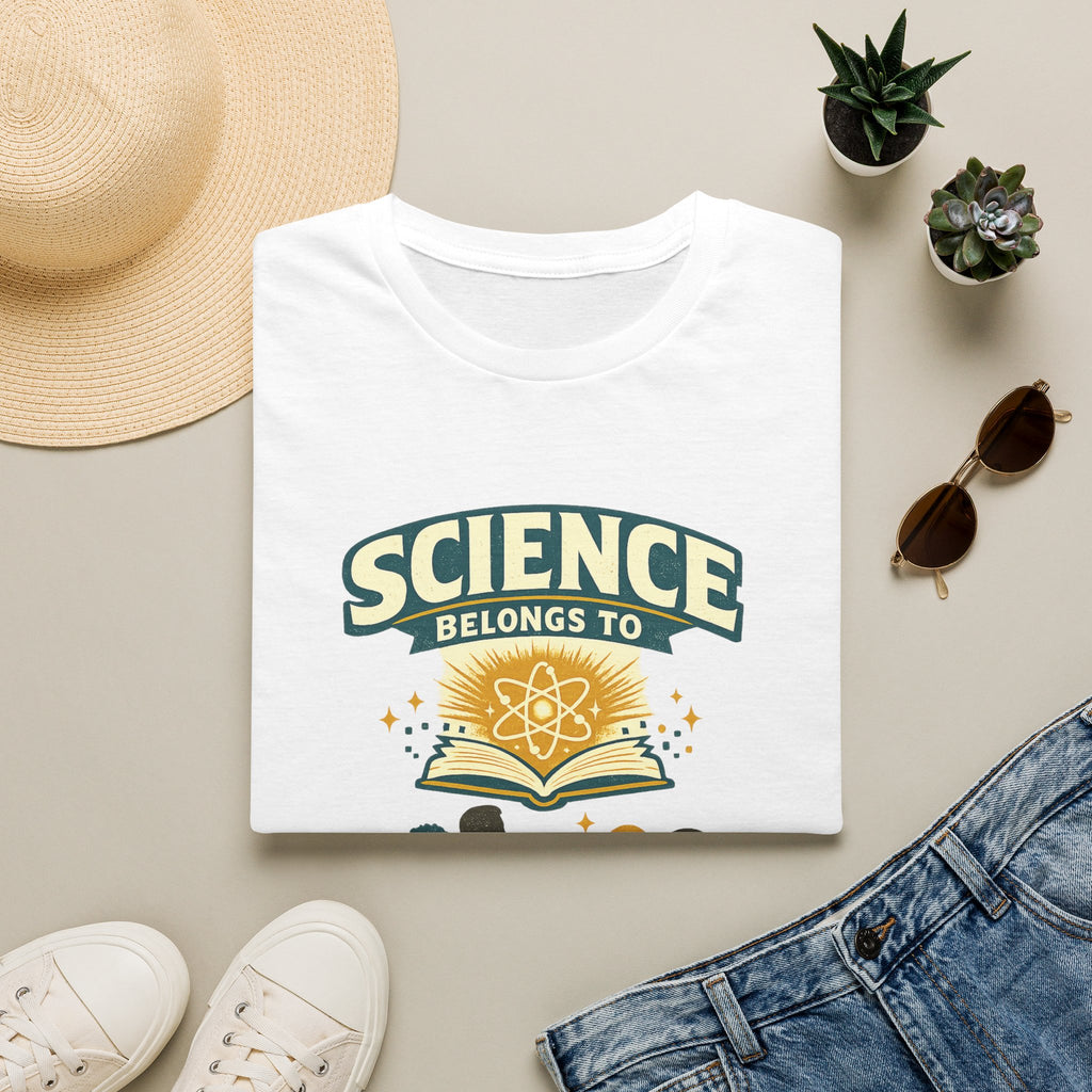 Science Belongs to Everyone T-Shirt