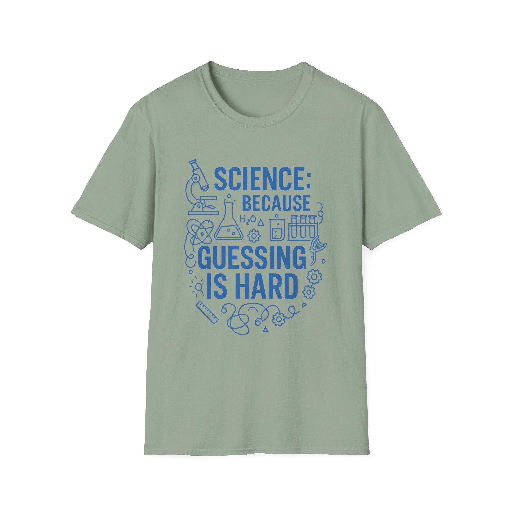 Science Because Guessing is Hard Unisex Softstyle T-Shirt