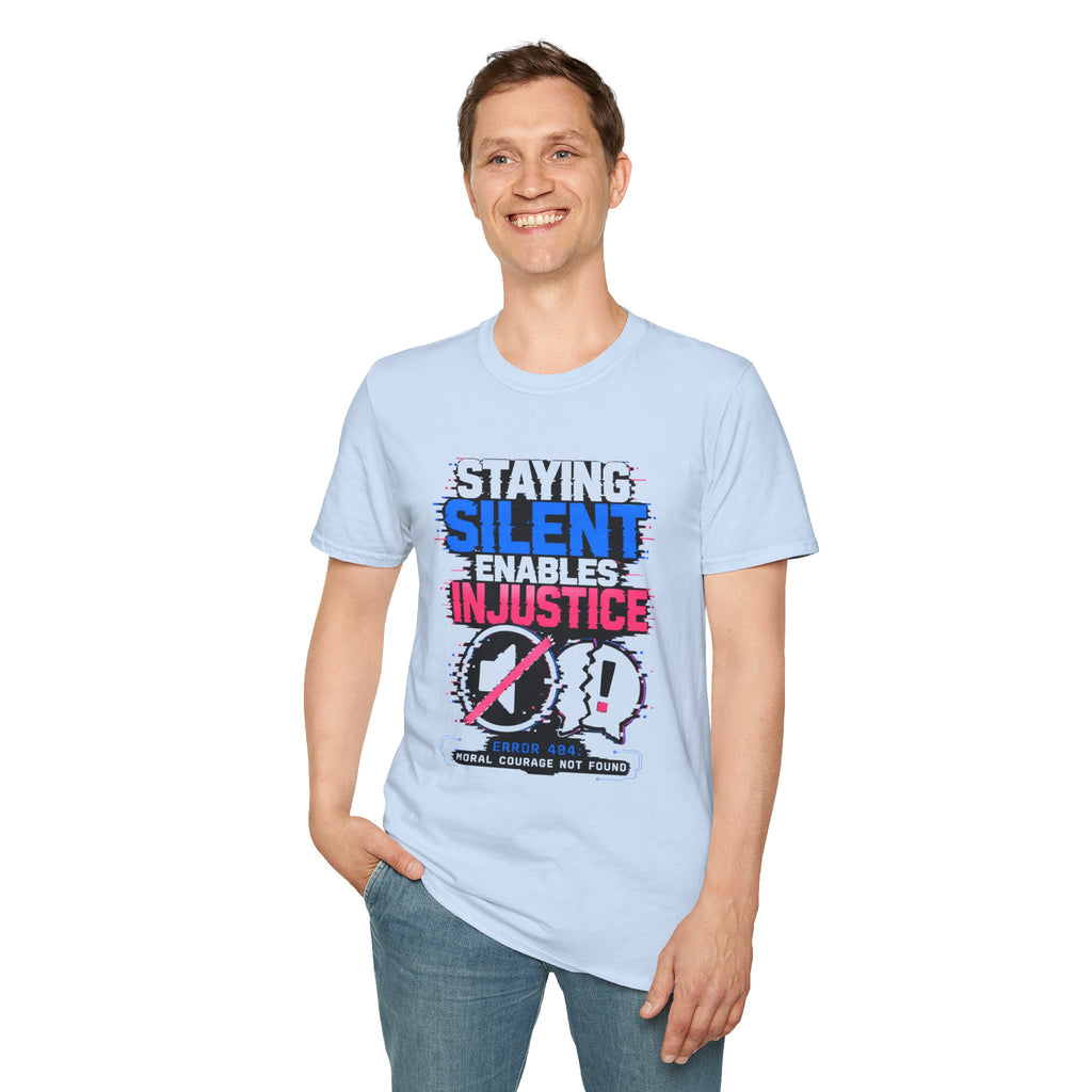 Staying Silent Enables Injustice T-Shirt — Activist Message Tee