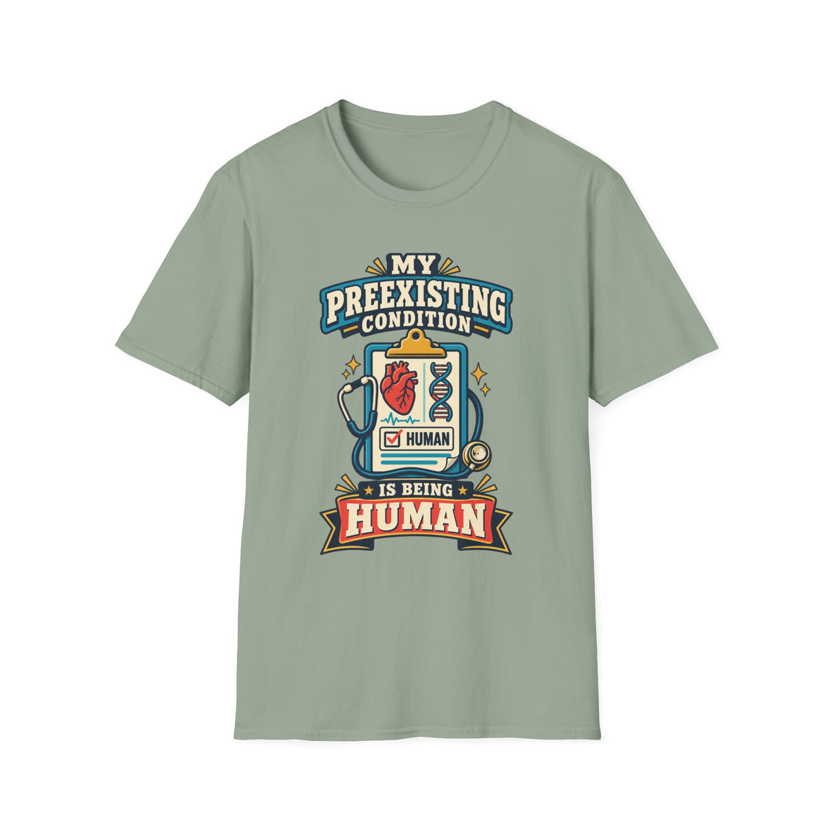 My Preexisting Condition Is Being Human T‑Shirt