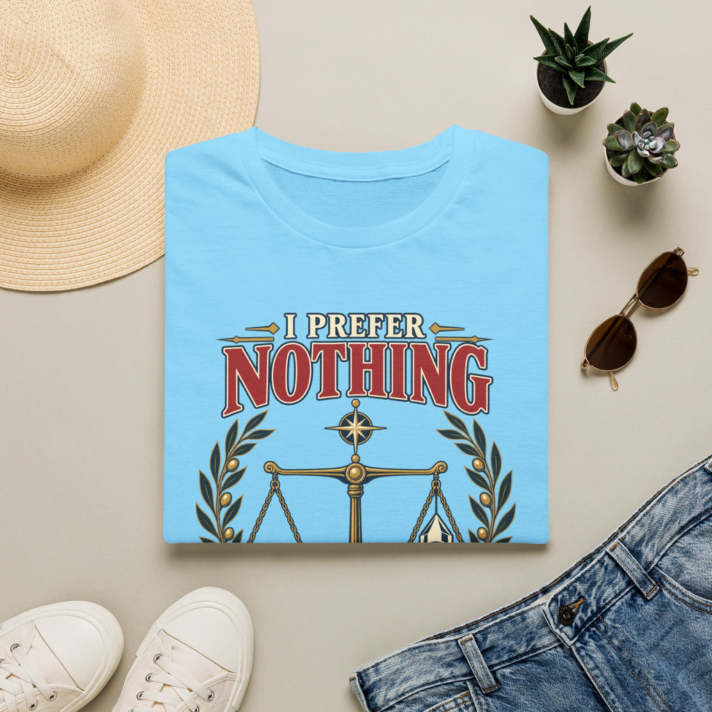 "I Prefer Nothing True" Scales Design (Justice/Legal Humor)