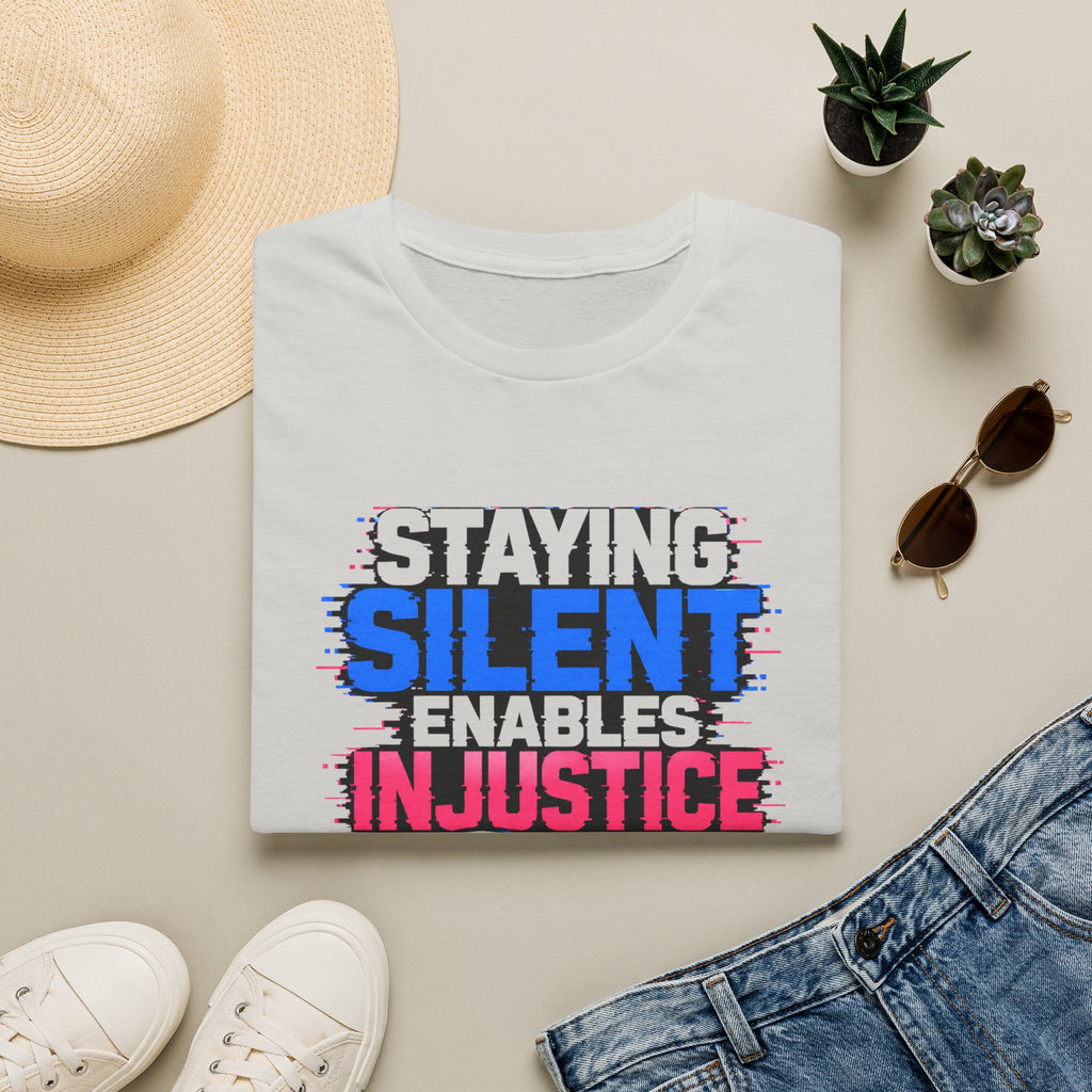 Staying Silent Enables Injustice T-Shirt — Activist Message Tee